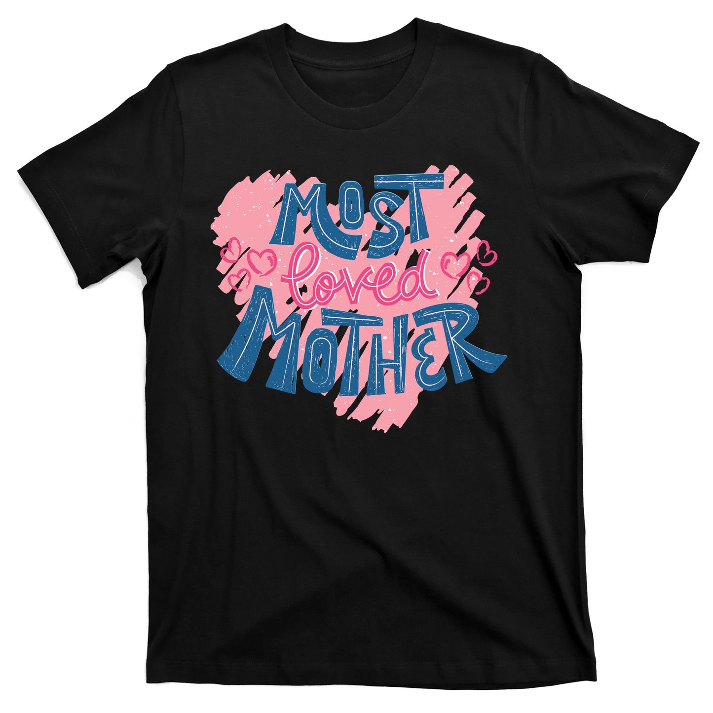 Most Loved Mother T-Shirt
