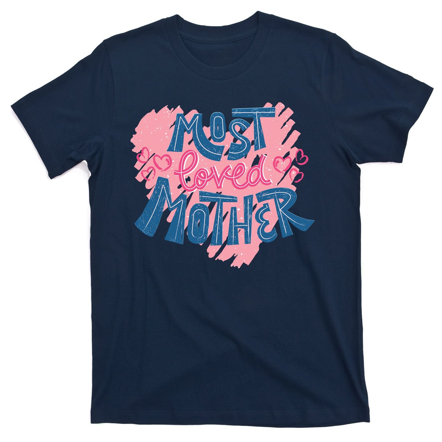 Most Loved Mother T-Shirt