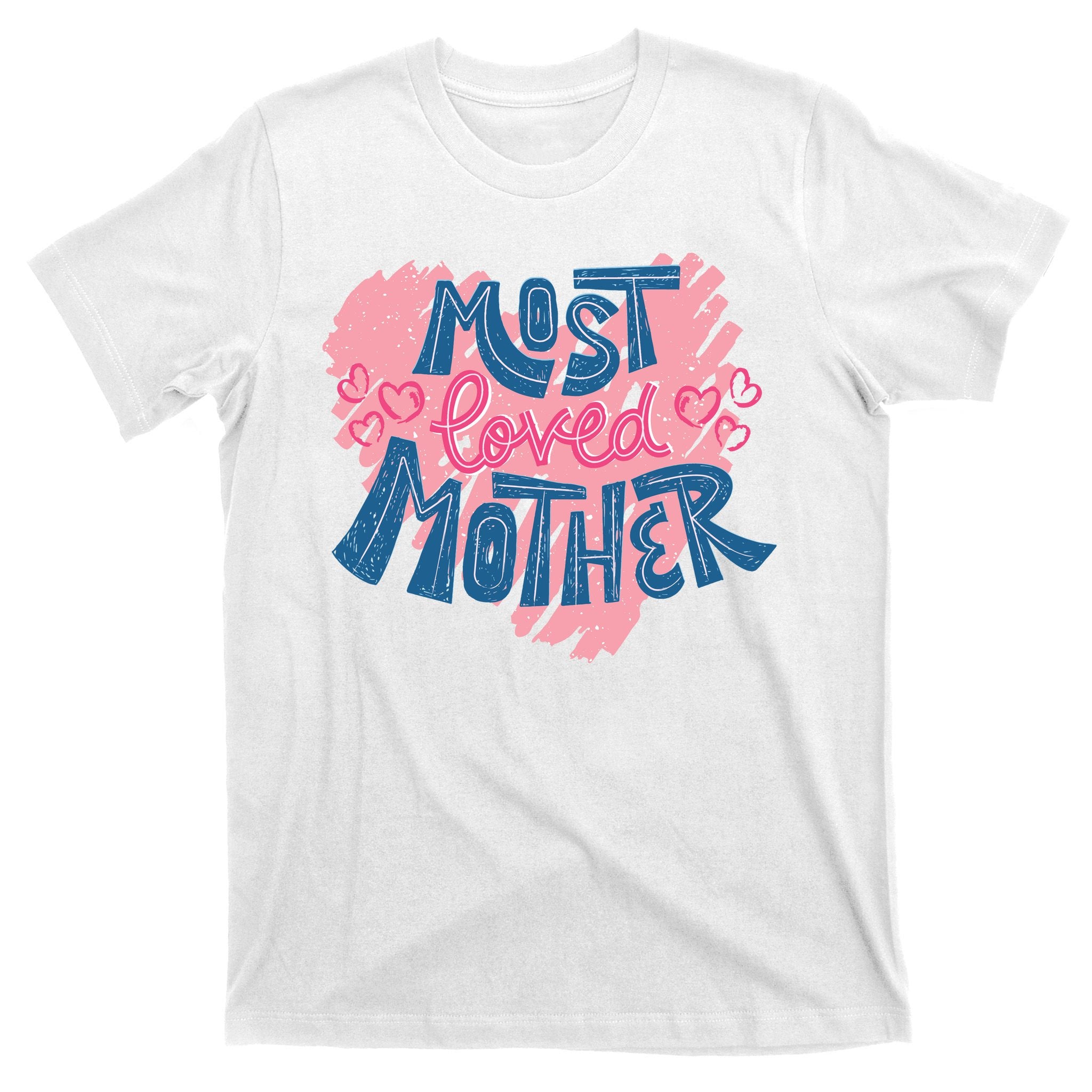 Most Loved Mother T-Shirt
