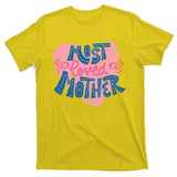 Most Loved Mother T-Shirt