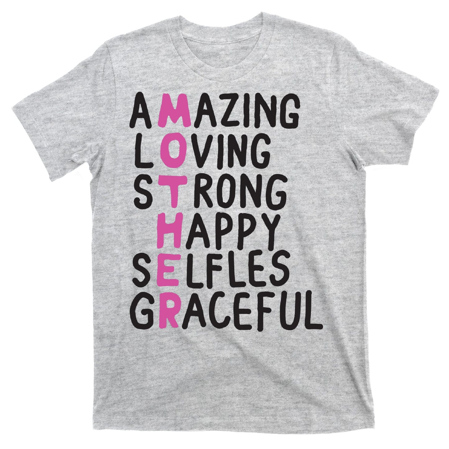 Mother Amazing Loving Strong T-Shirt