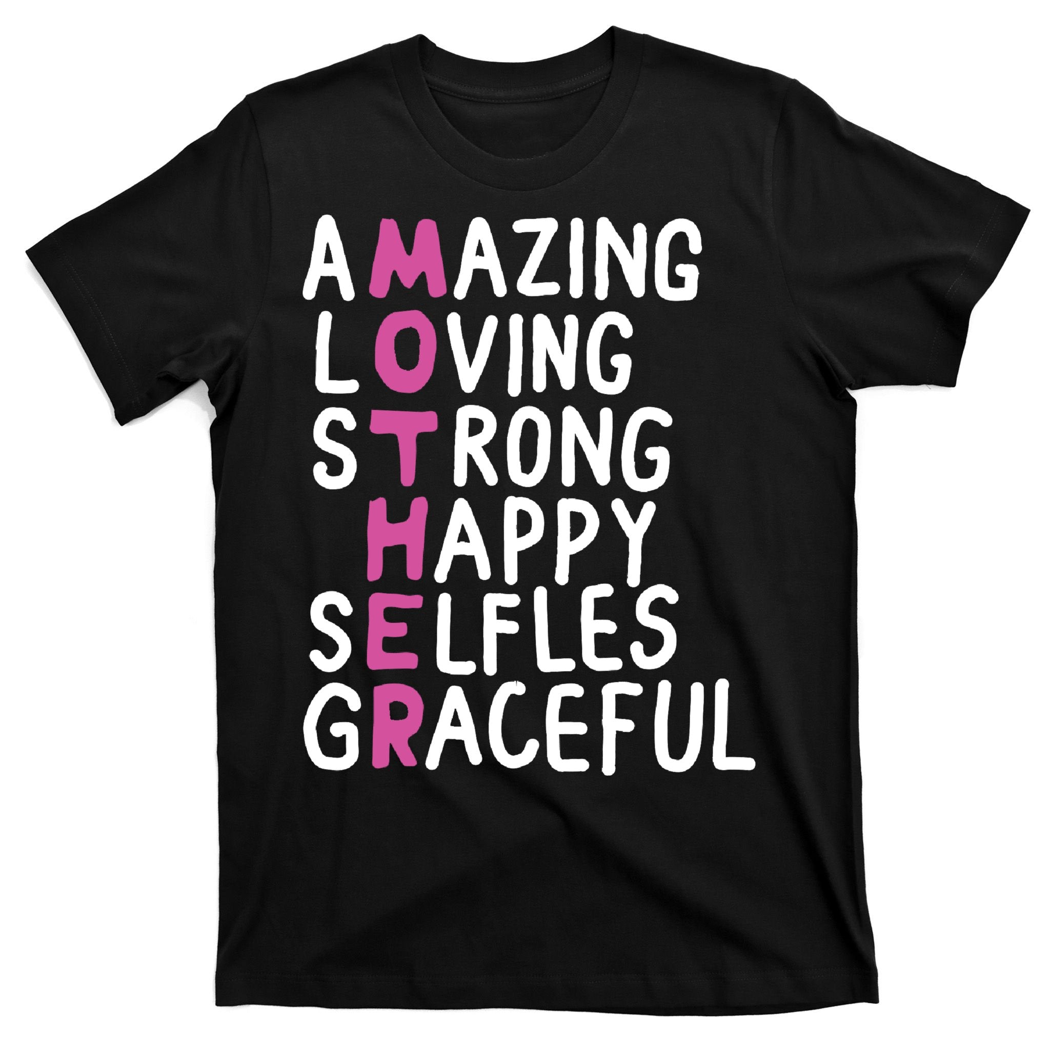 Mother Amazing Loving Strong T-Shirt