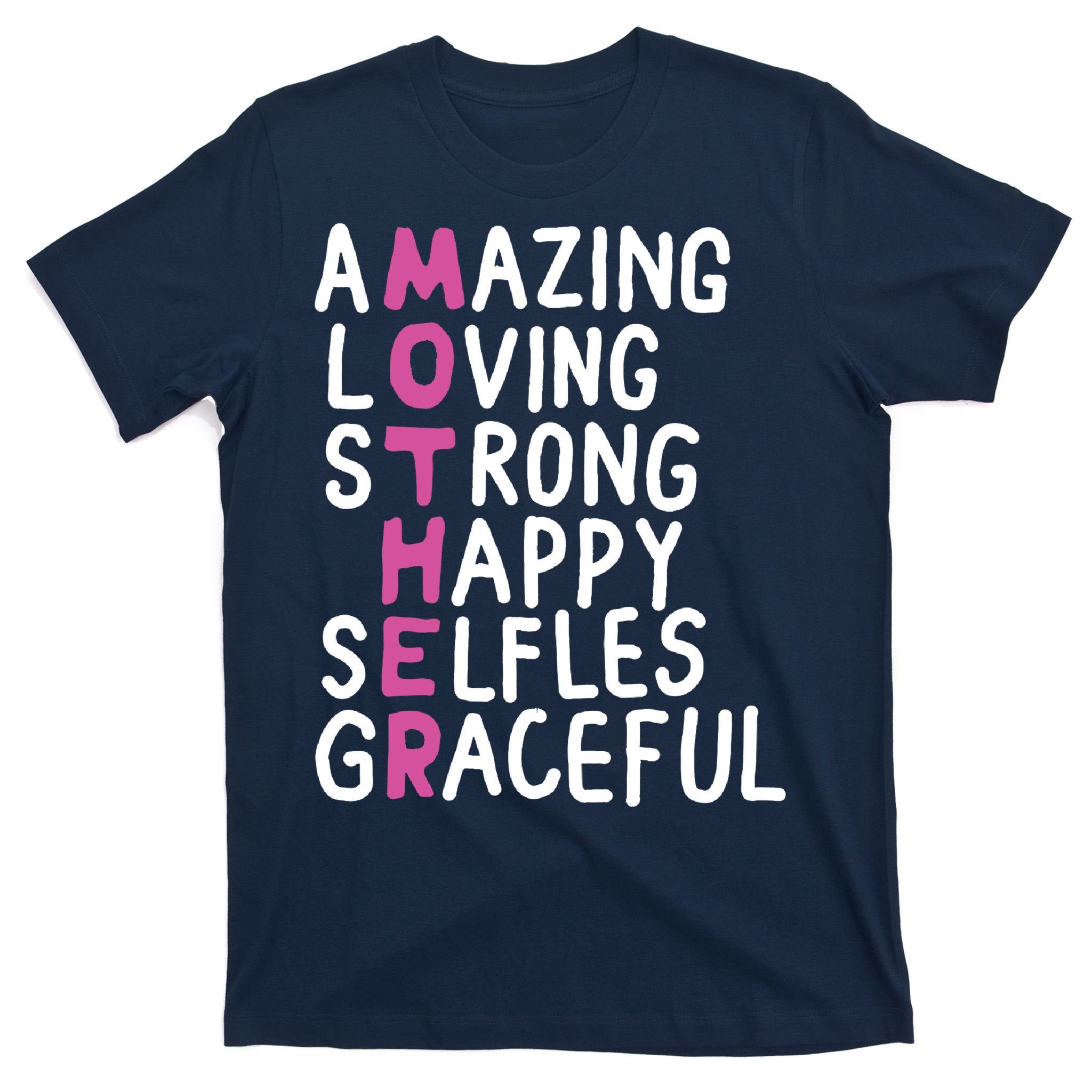 Mother Amazing Loving Strong T-Shirt