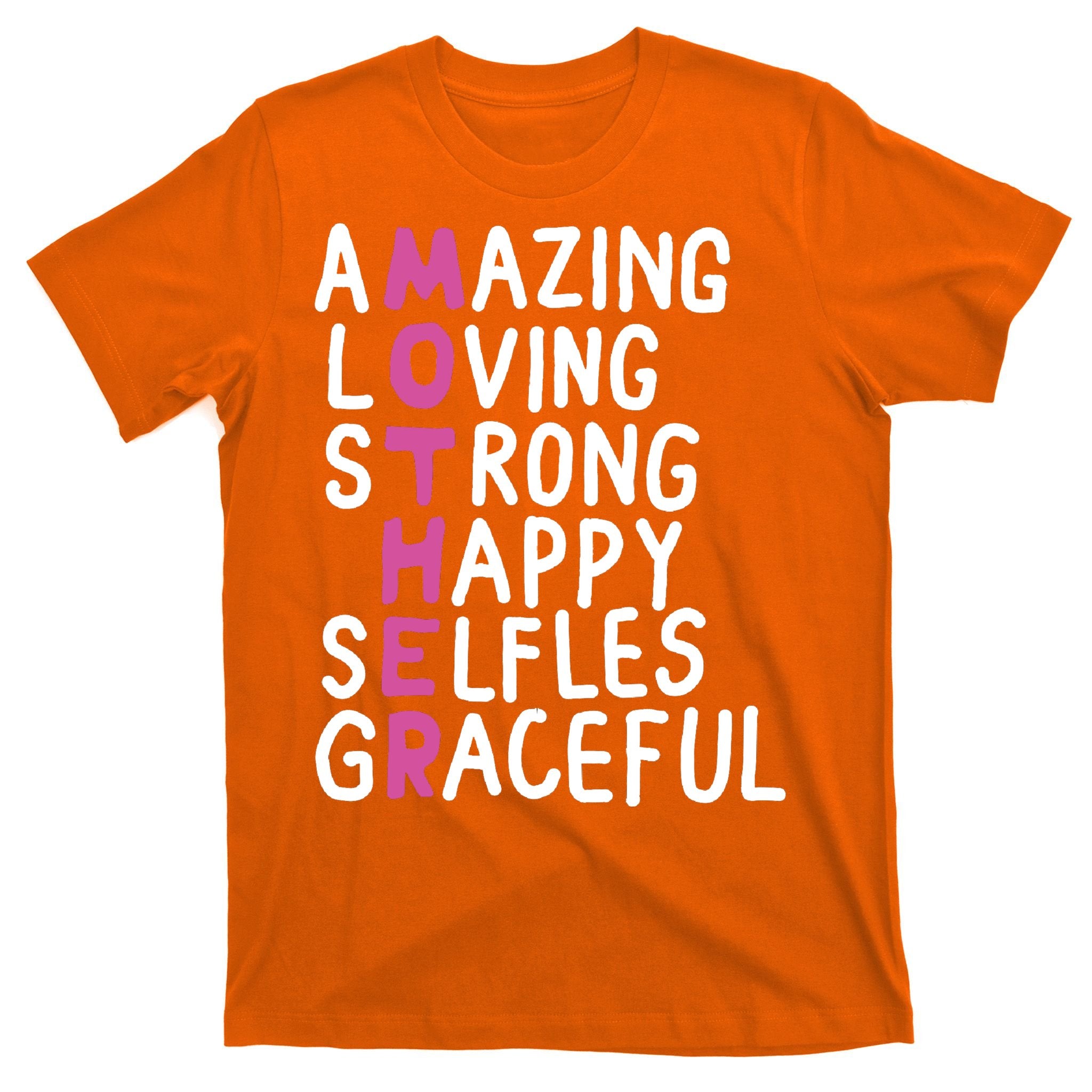 Mother Amazing Loving Strong T-Shirt
