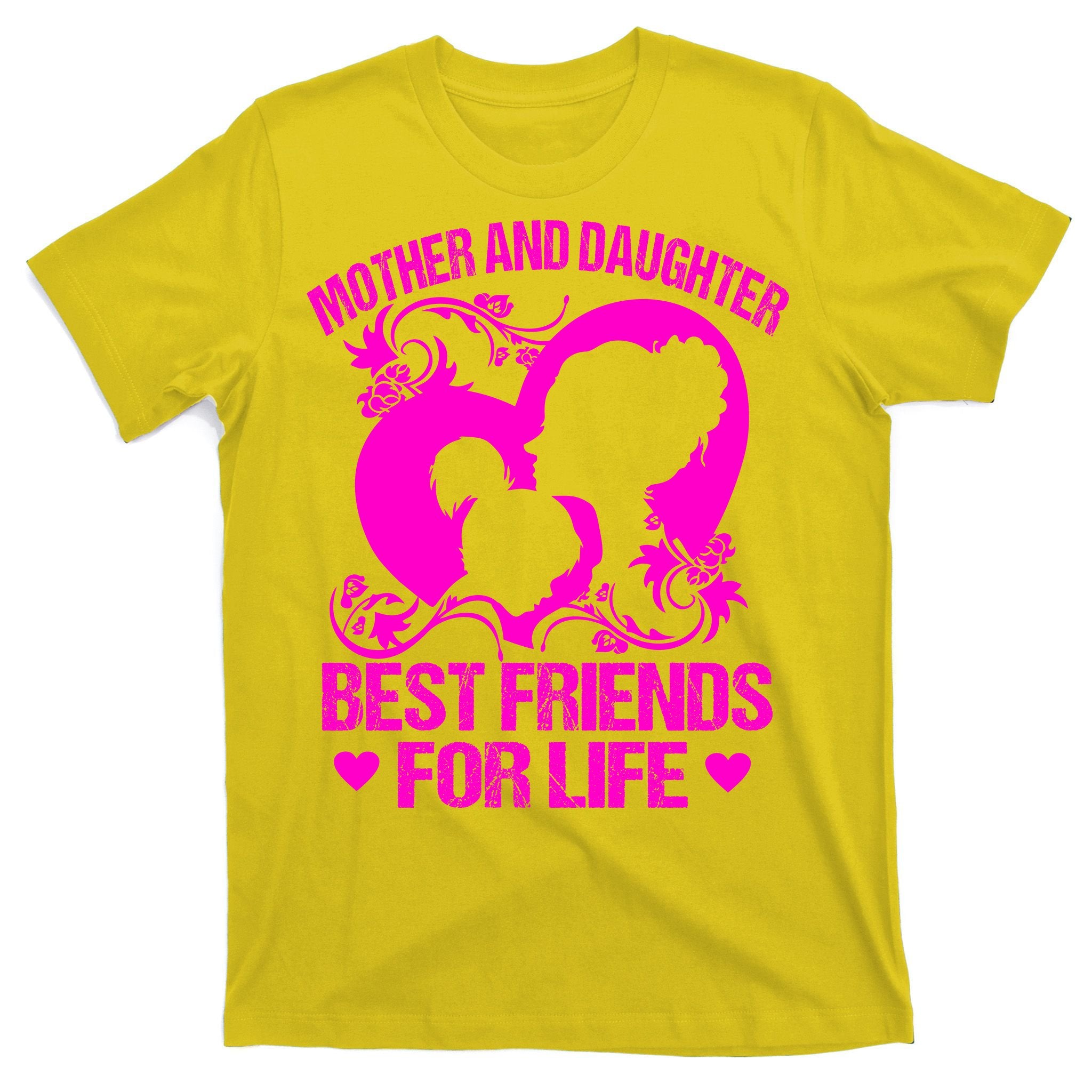 Mother And Daughter Best Friends For Life T-Shirt