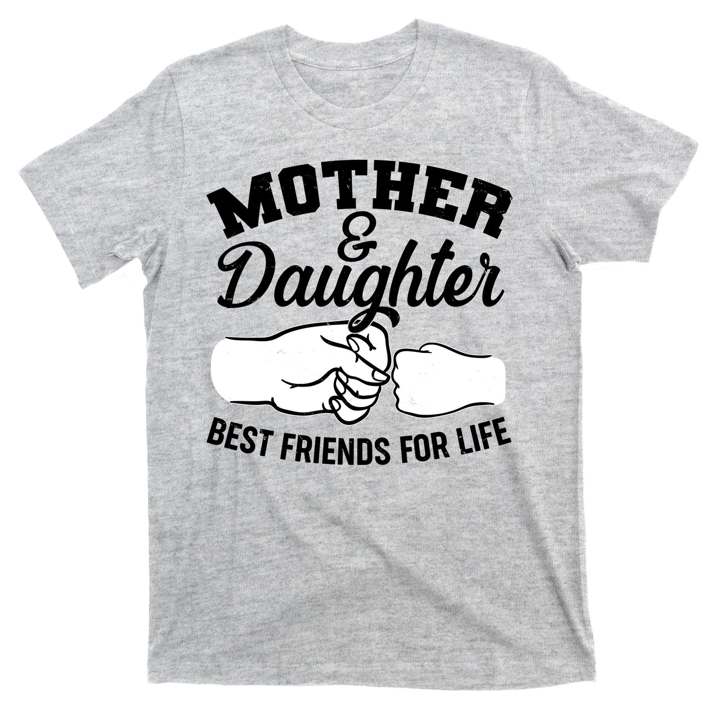 Mother and Daughter Best Friends For Life Fist Bump T-Shirt
