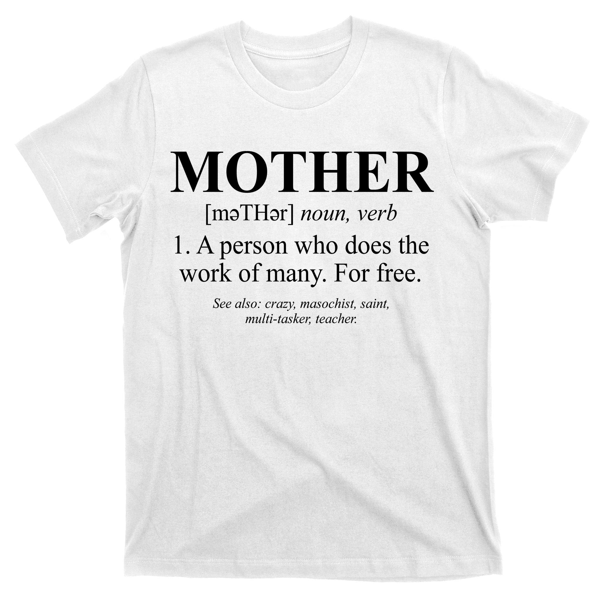 Mother Definition Mother's Day T-Shirt