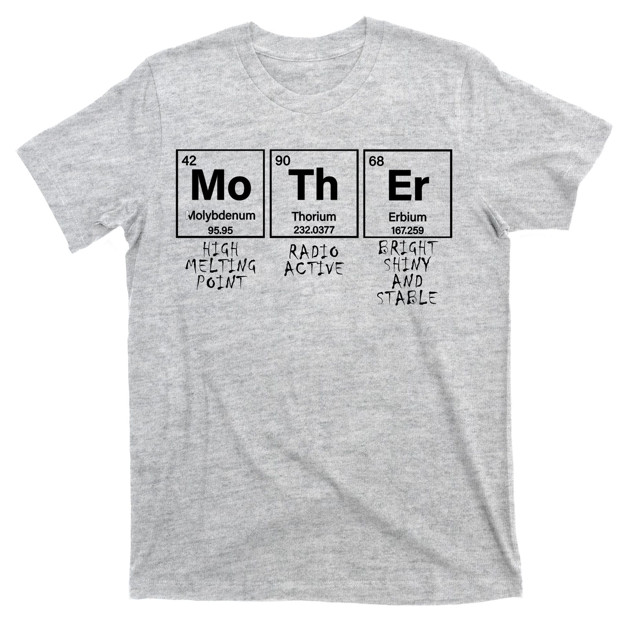 MoThEr Elements Funny Gift For Moms T-Shirt