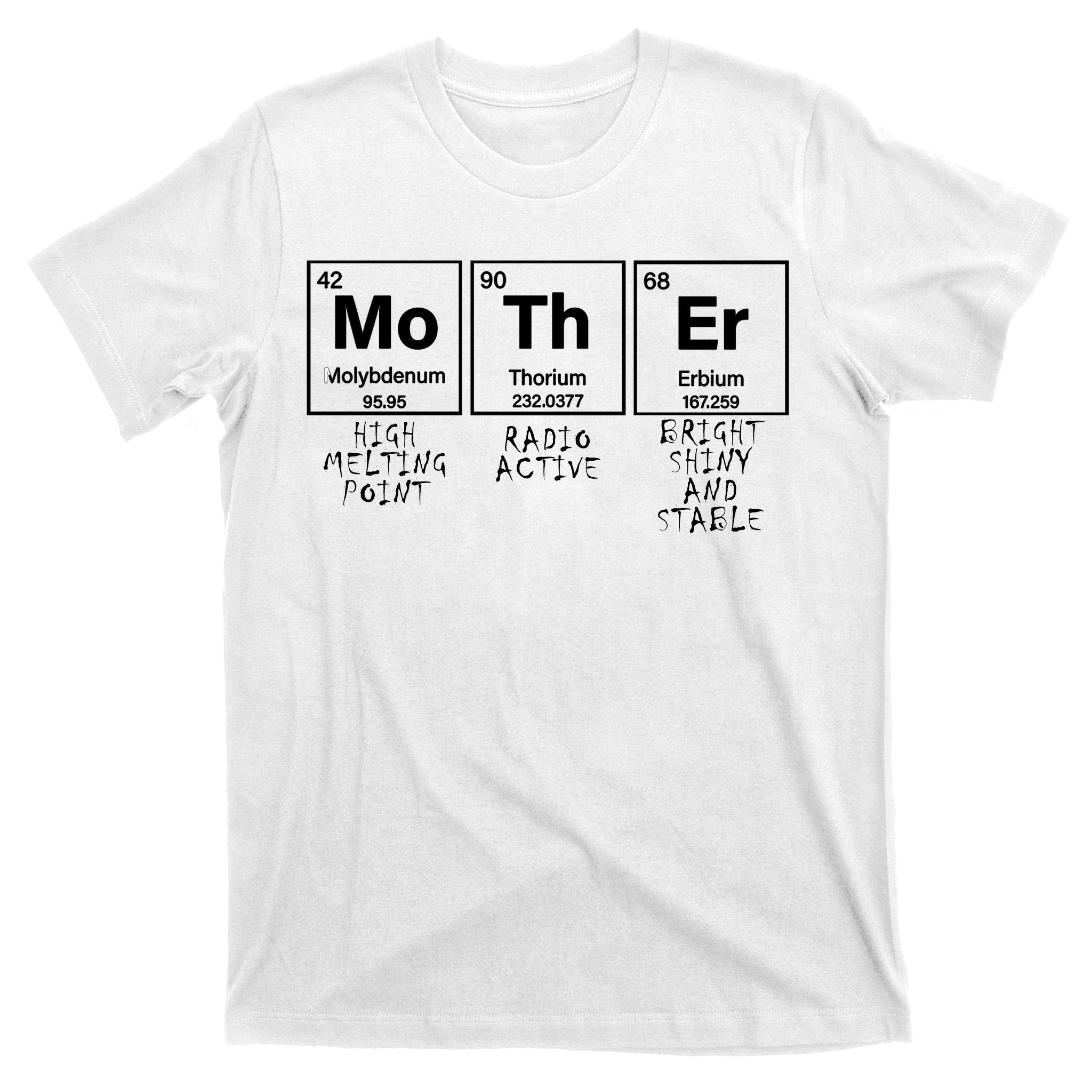 MoThEr Elements Funny Gift For Moms T-Shirt