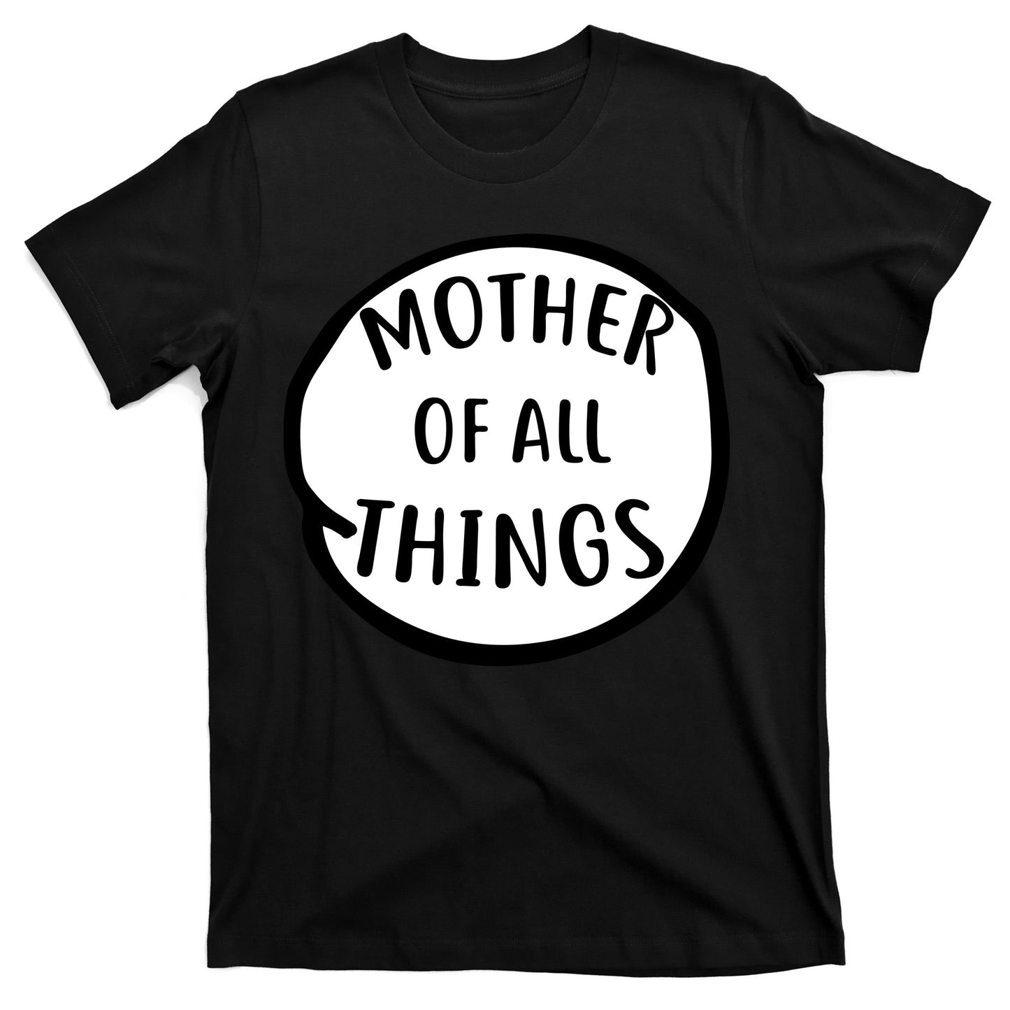 Mother Of All Things T-Shirt