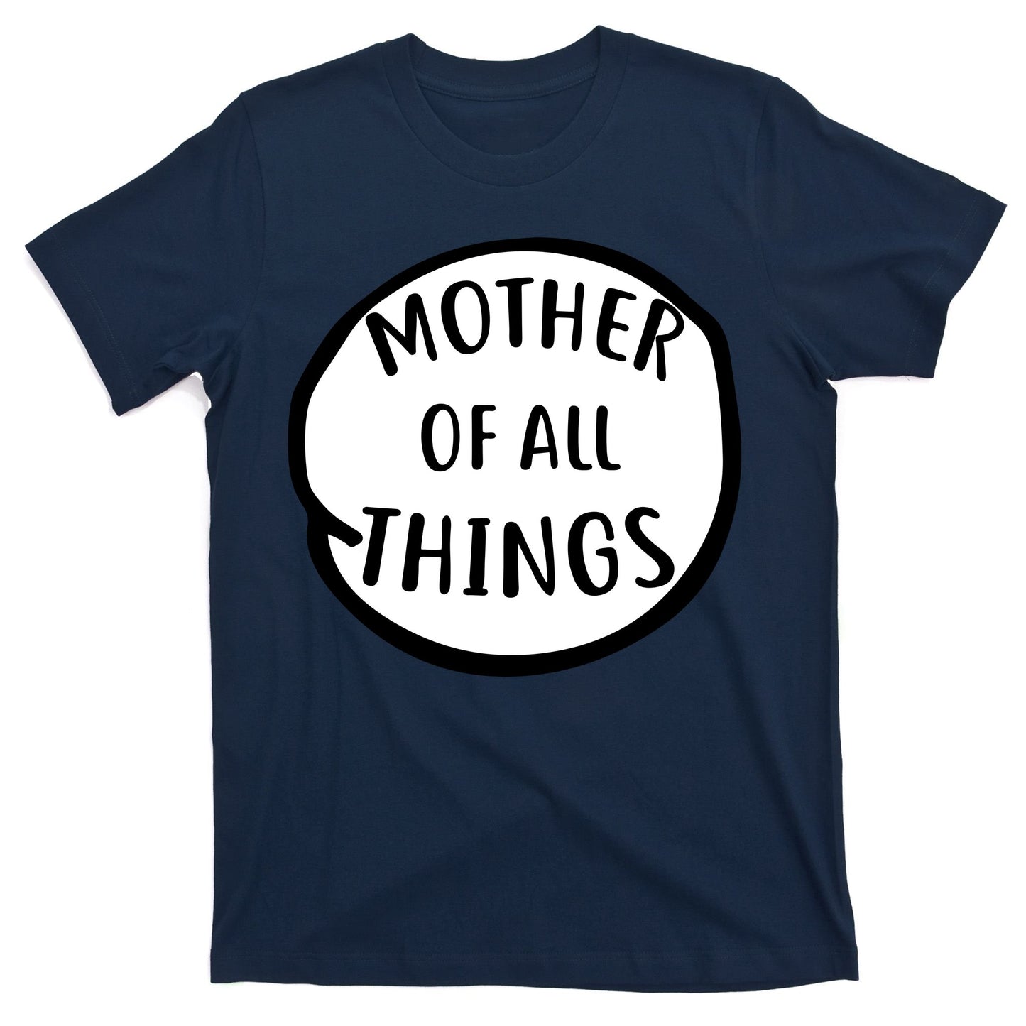 Mother Of All Things T-Shirt