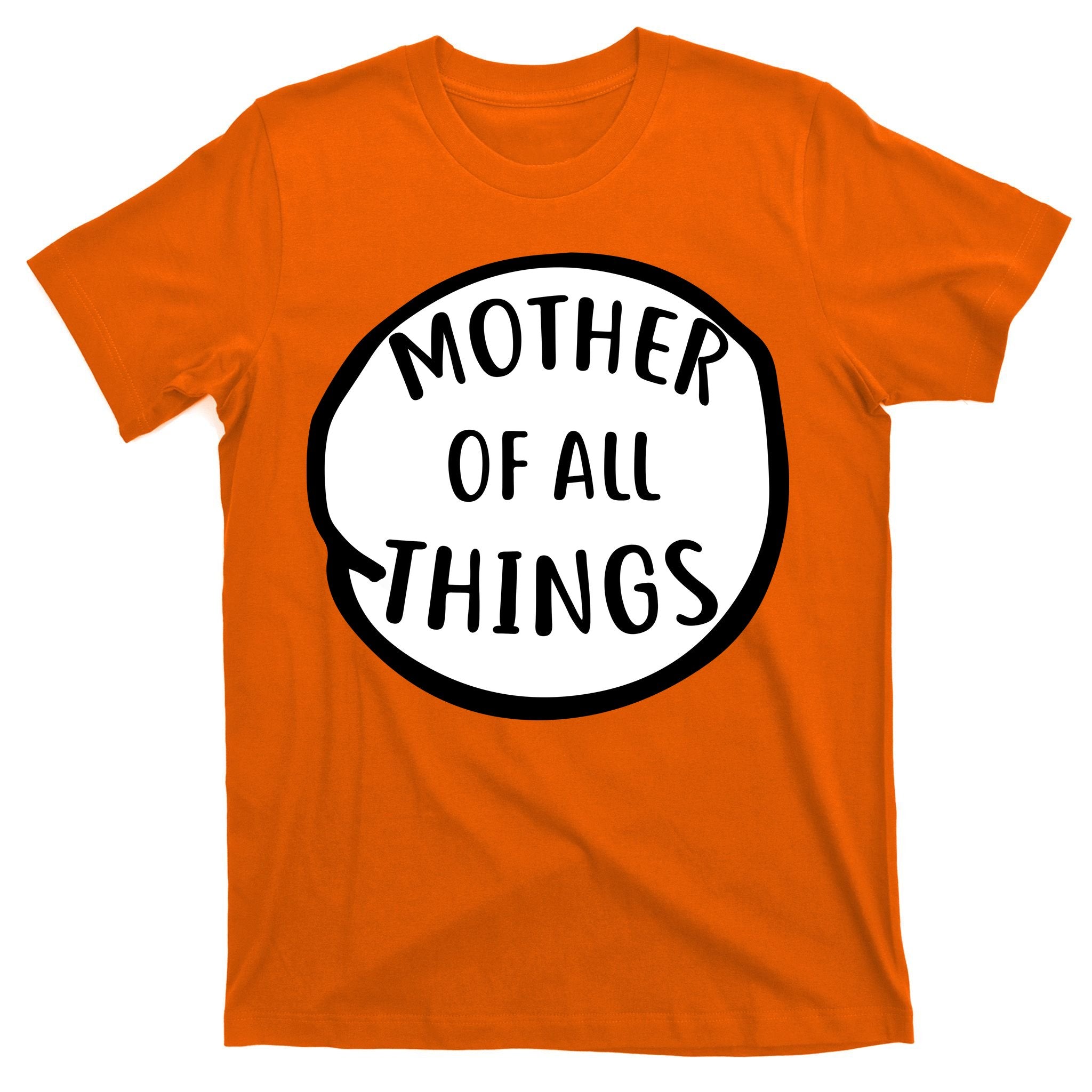 Mother Of All Things T-Shirt