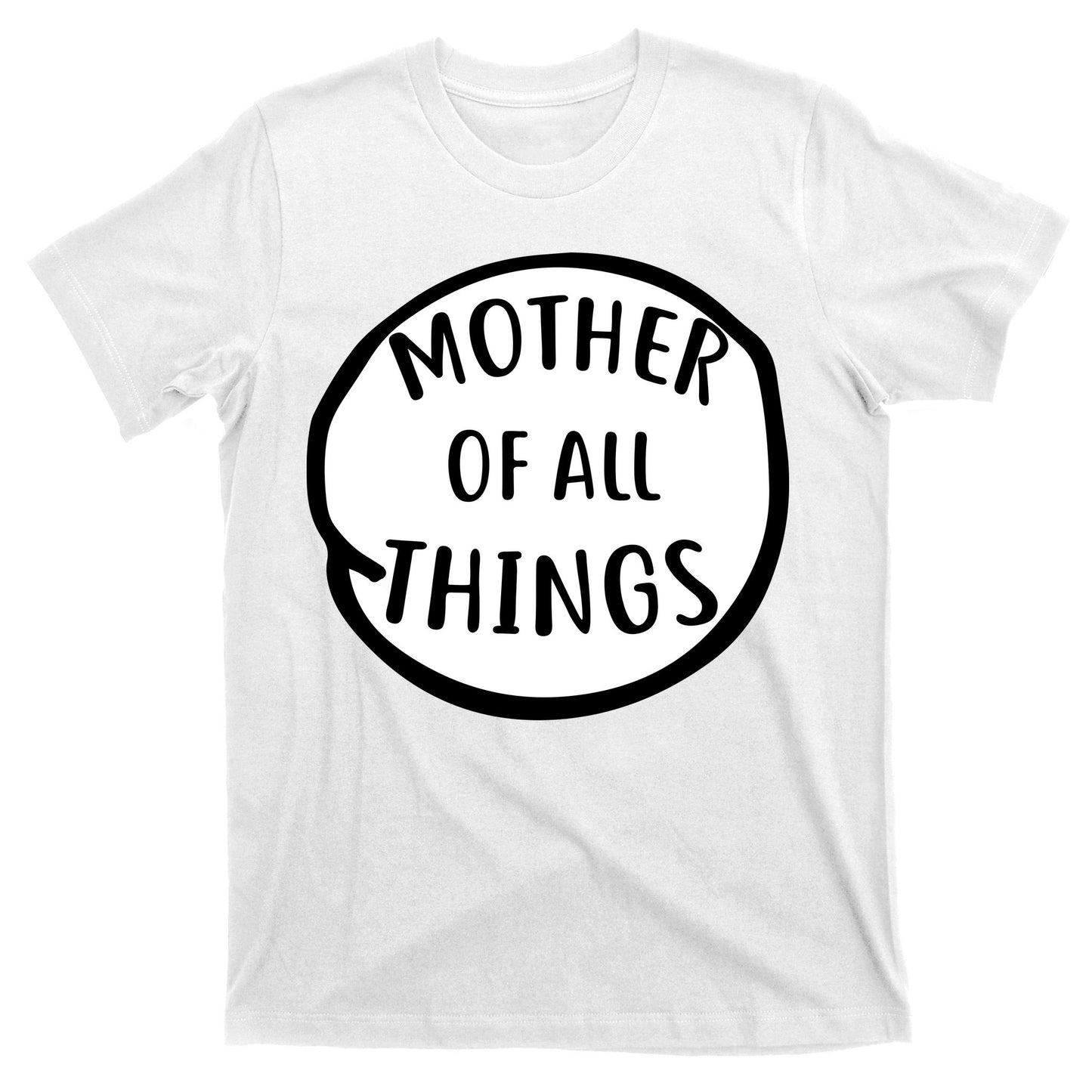 Mother Of All Things T-Shirt