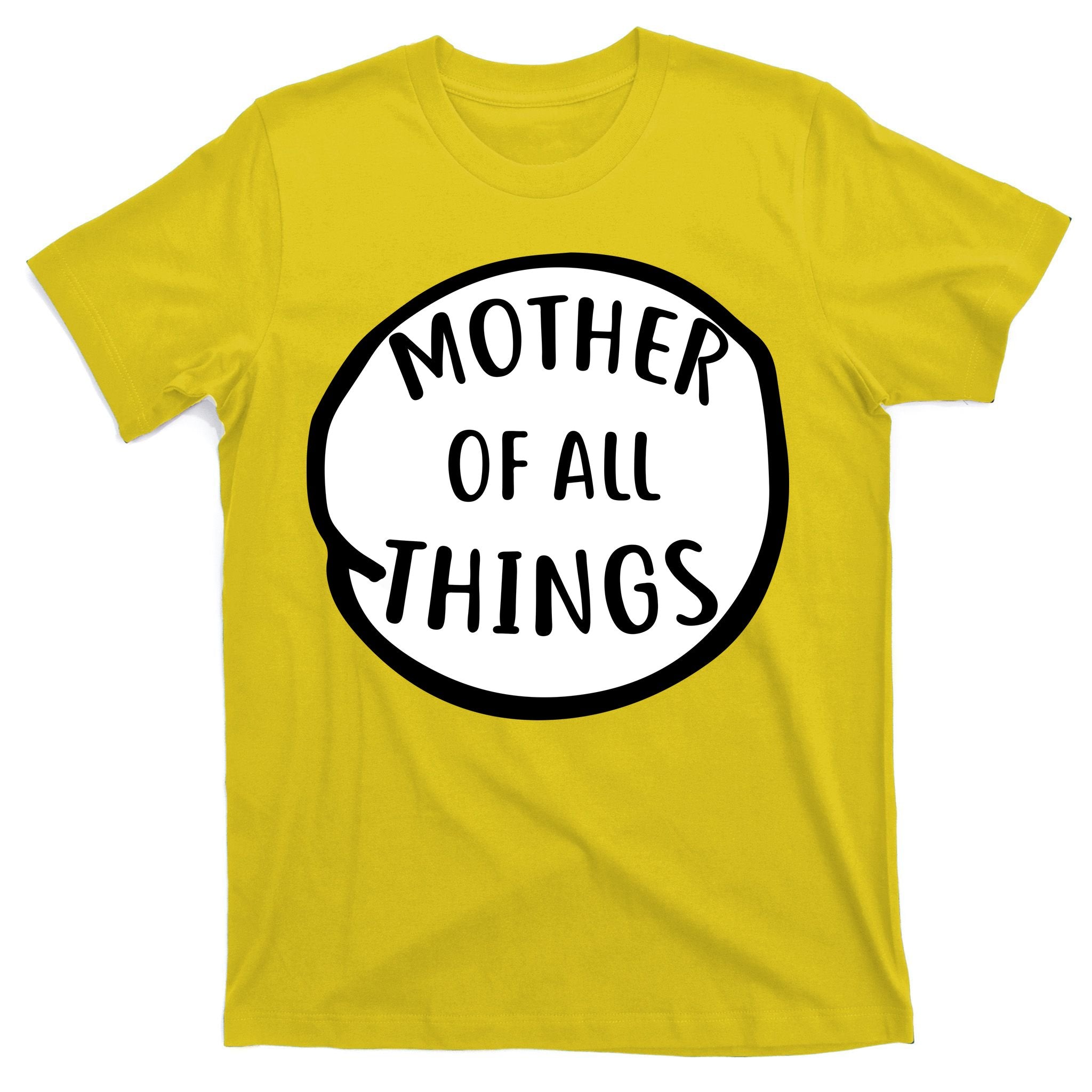 Mother Of All Things T-Shirt