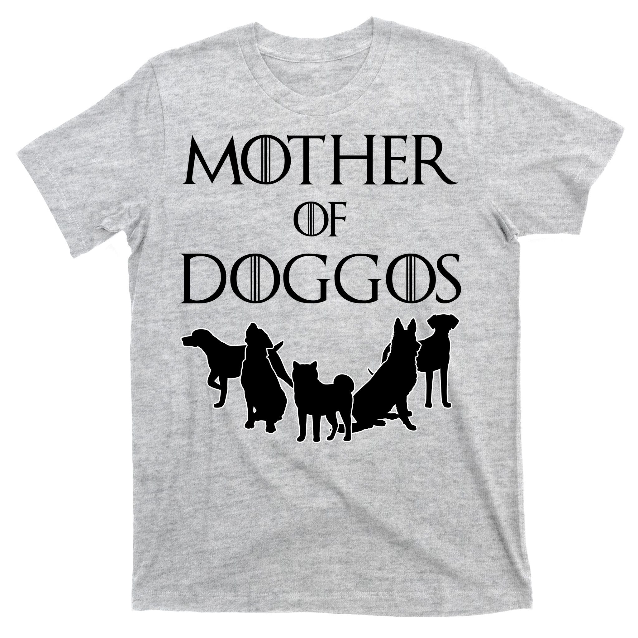 Mother Of Doggos Dog Mom T-Shirt
