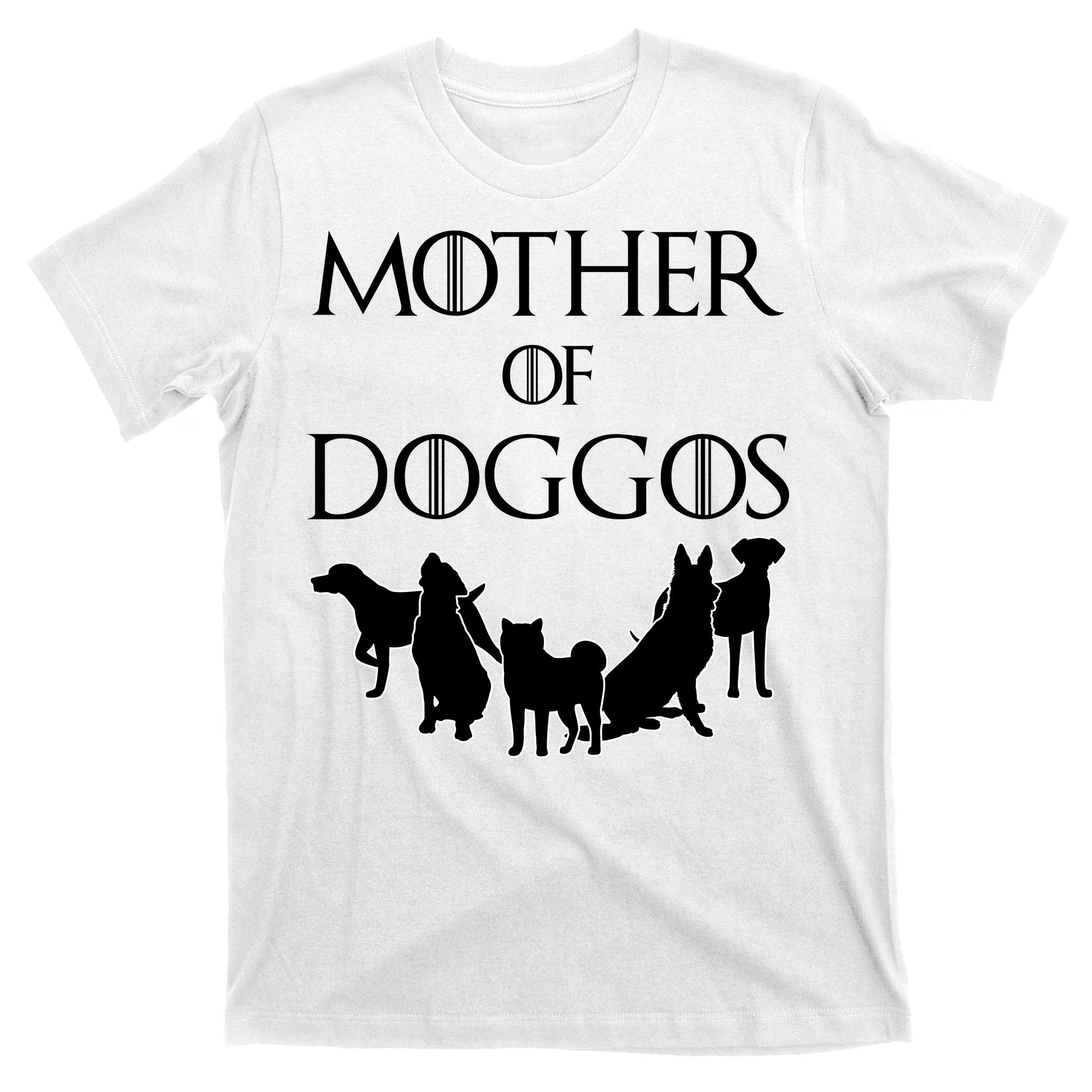 Mother Of Doggos Dog Mom T-Shirt
