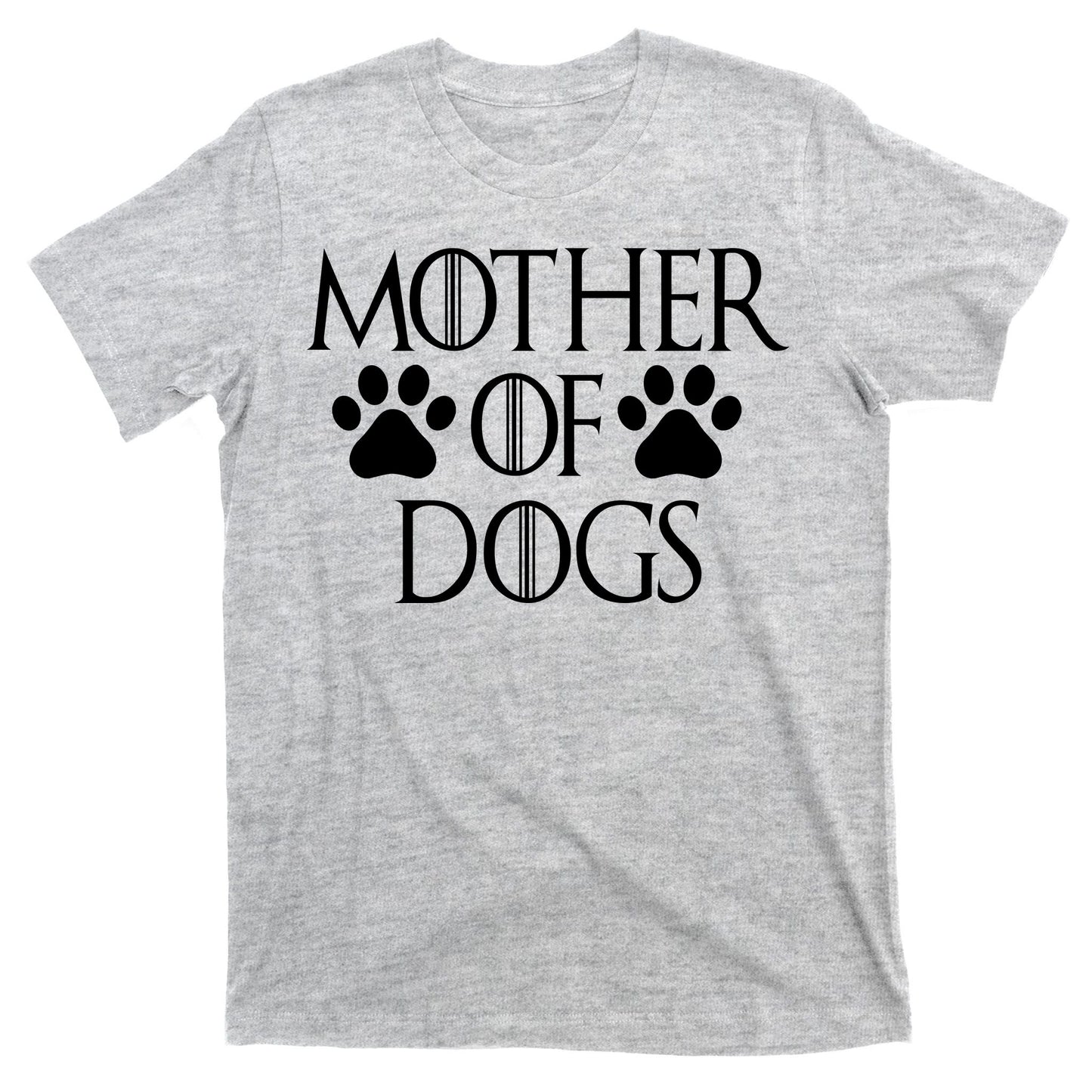Mother Of Dogs T-Shirt