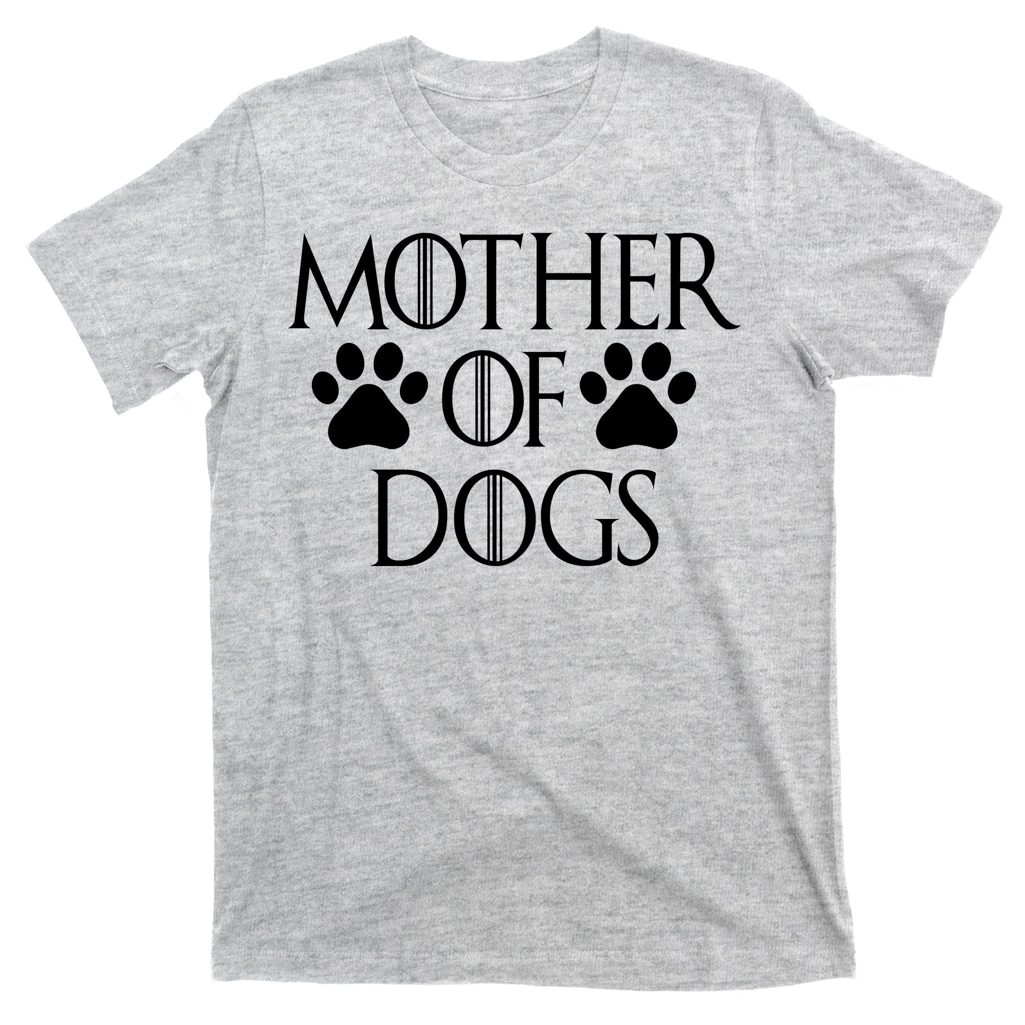 Mother Of Dogs T-Shirt