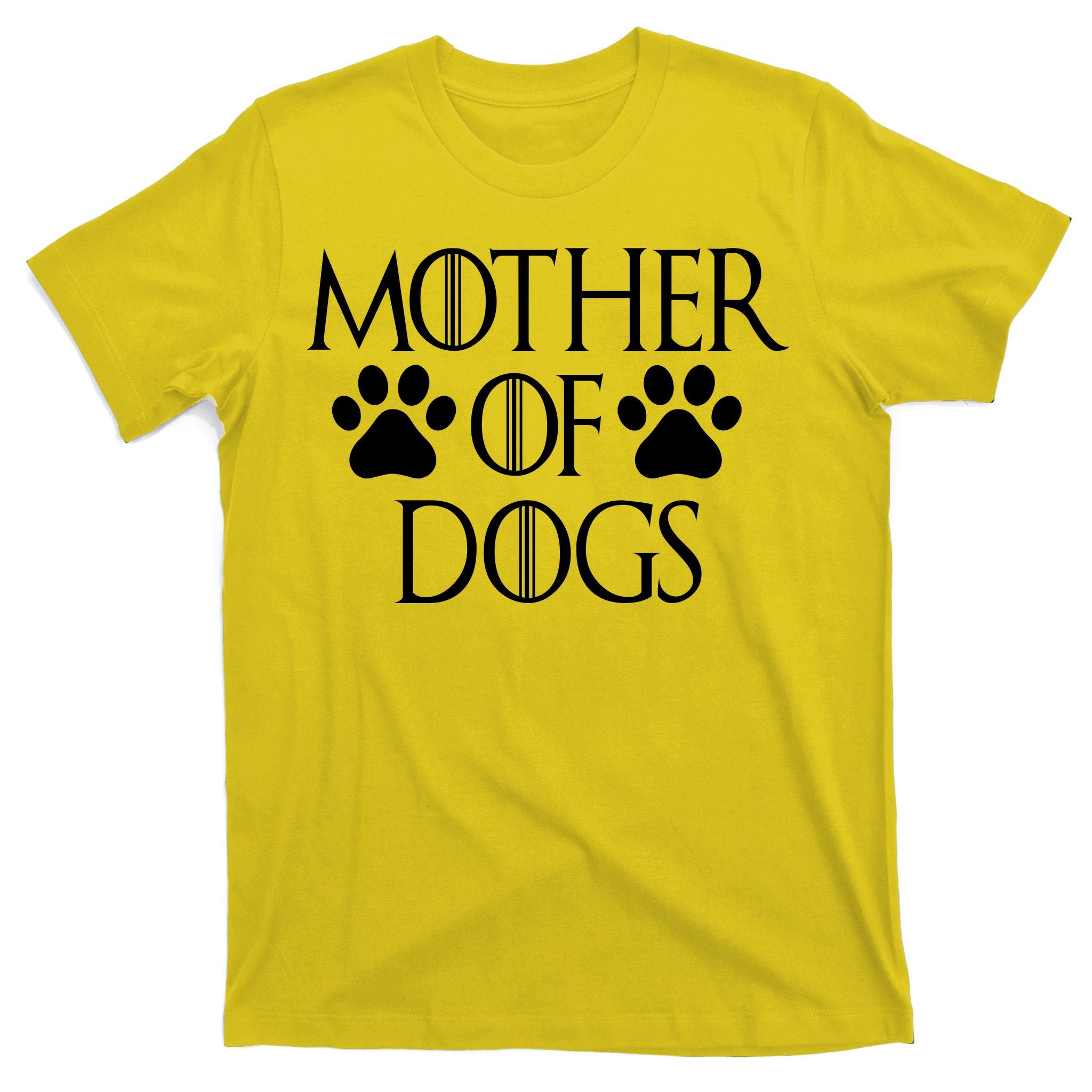 Mother Of Dogs T-Shirt
