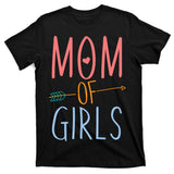 Mother's Day Mom of Girls  T-Shirt
