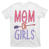 Mother's Day Mom of Girls  T-Shirt