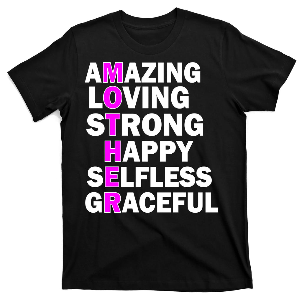 Mother's Day Quote Amazing Loving Strong Happy T-Shirt