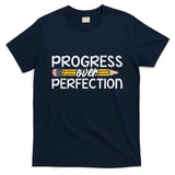 Motivational Progress Over Perfection Back To School Teacher T-Shirt