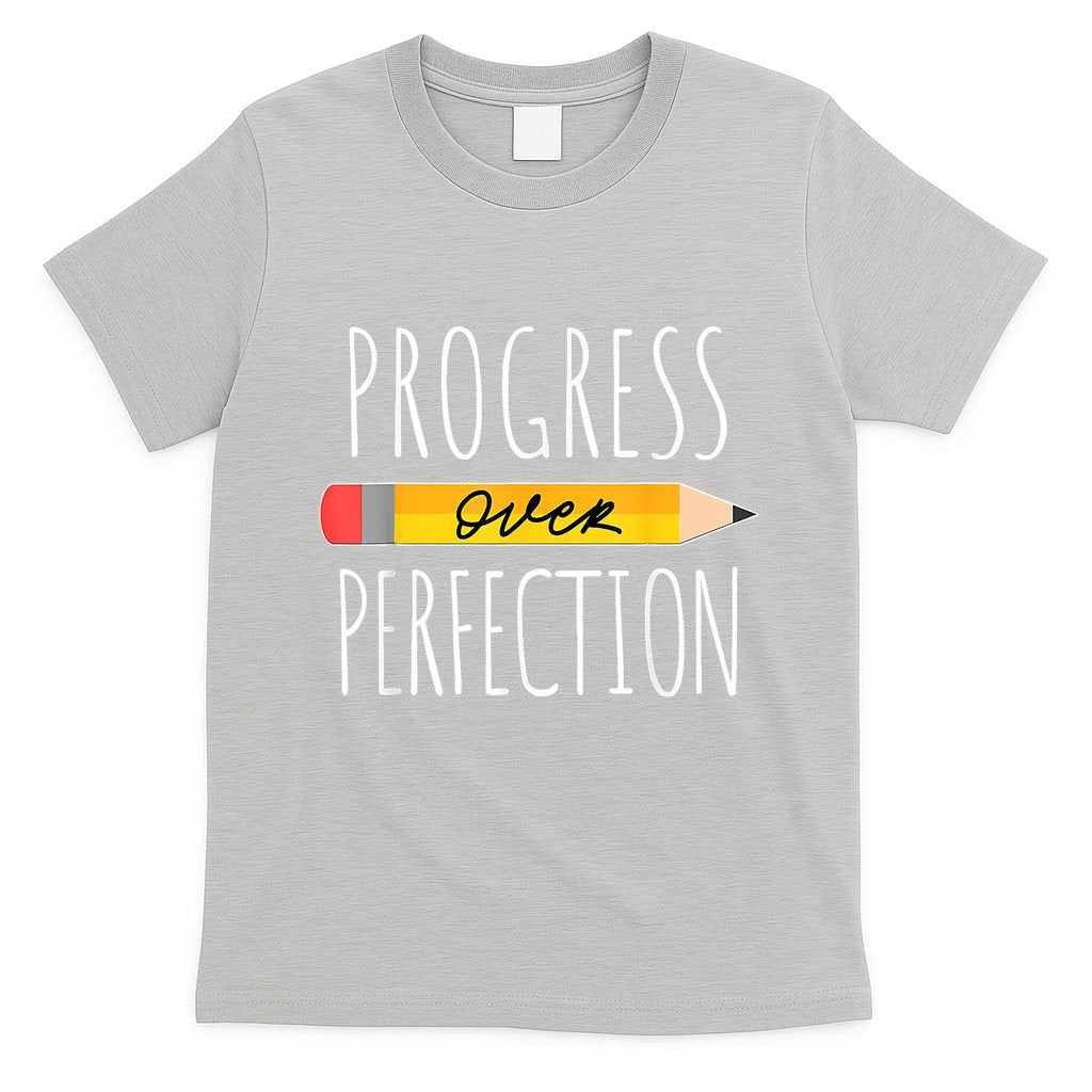 Motivational Progress Over Perfection Back To School Teacher T-Shirt
