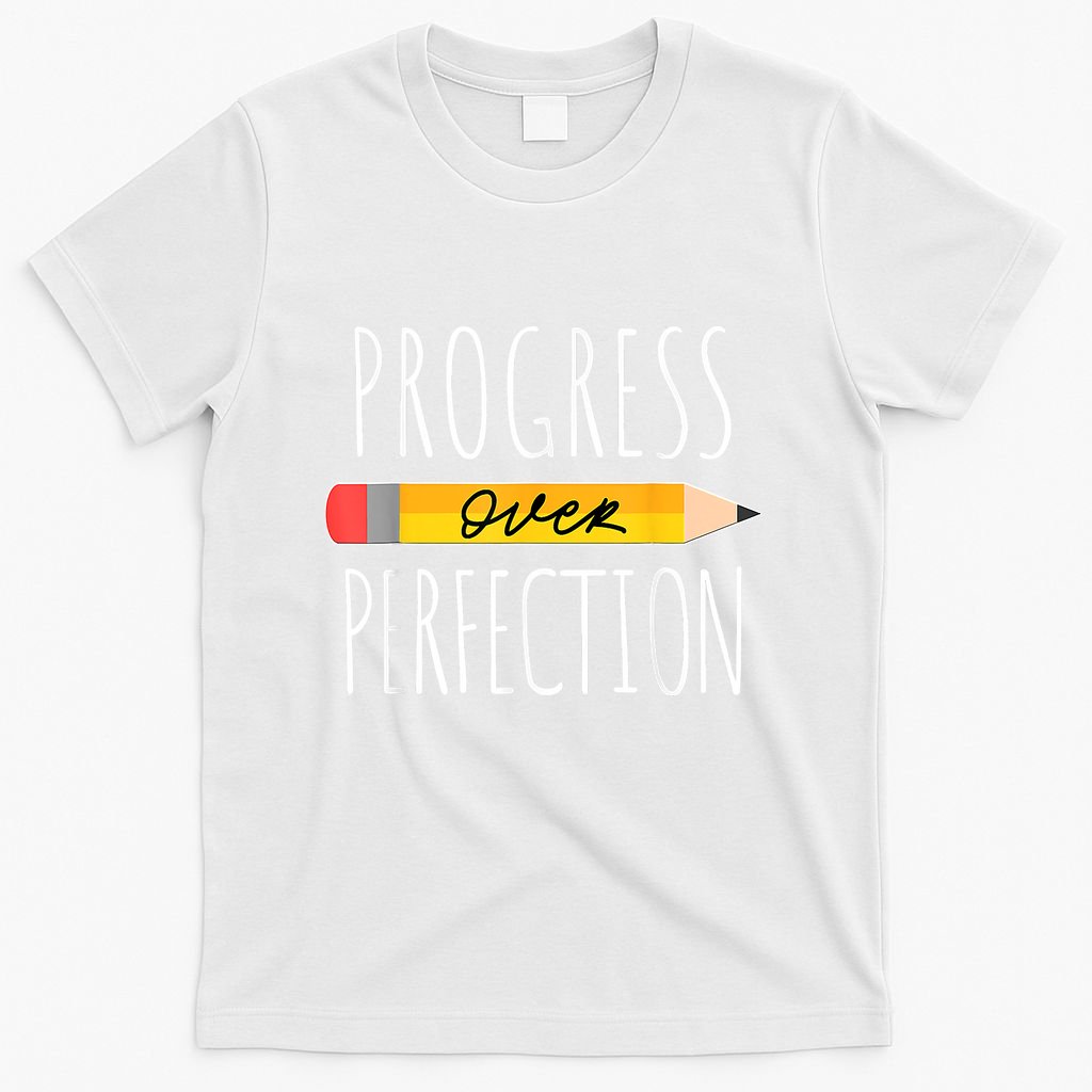 Motivational Progress Over Perfection Back To School Teacher T-Shirt