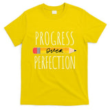 Motivational Progress Over Perfection Back To School Teacher T-Shirt