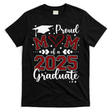 Mom Senior 2025 Proud Mom Of A Class Of 2025 Graduate T-Shirt
