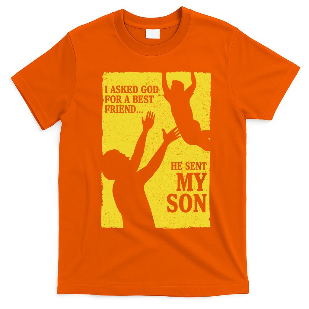 God Sent Me My Son T-Shirt