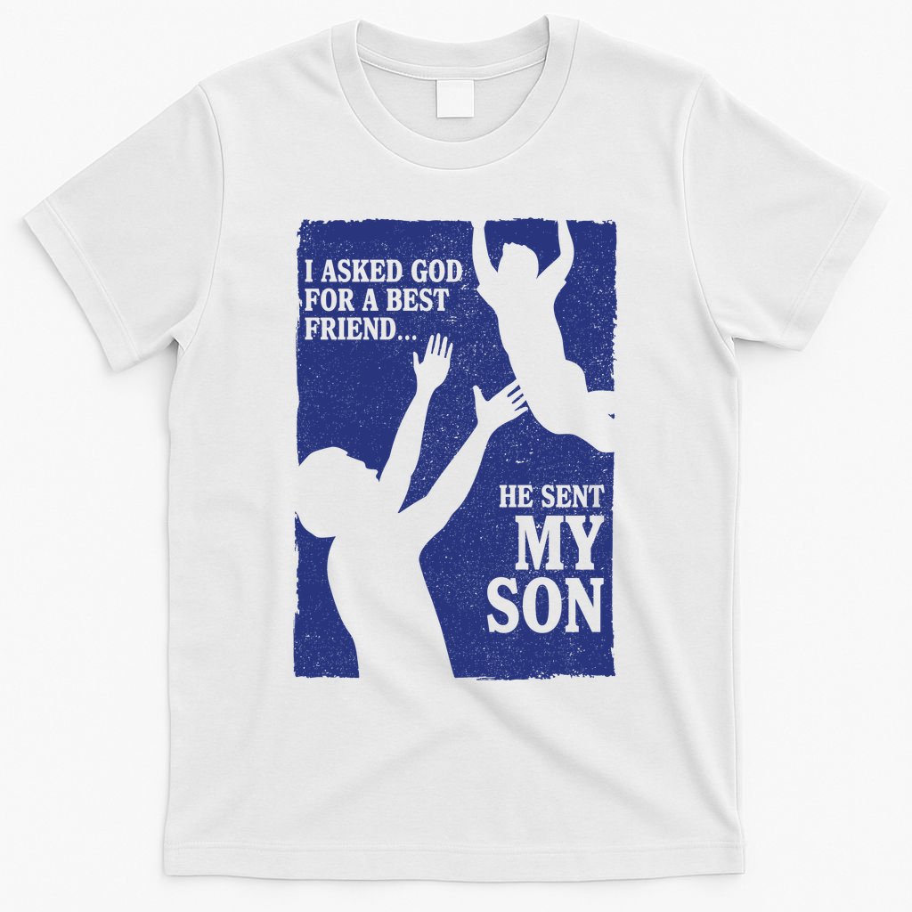 God Sent Me My Son T-Shirt