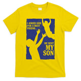 God Sent Me My Son T-Shirt