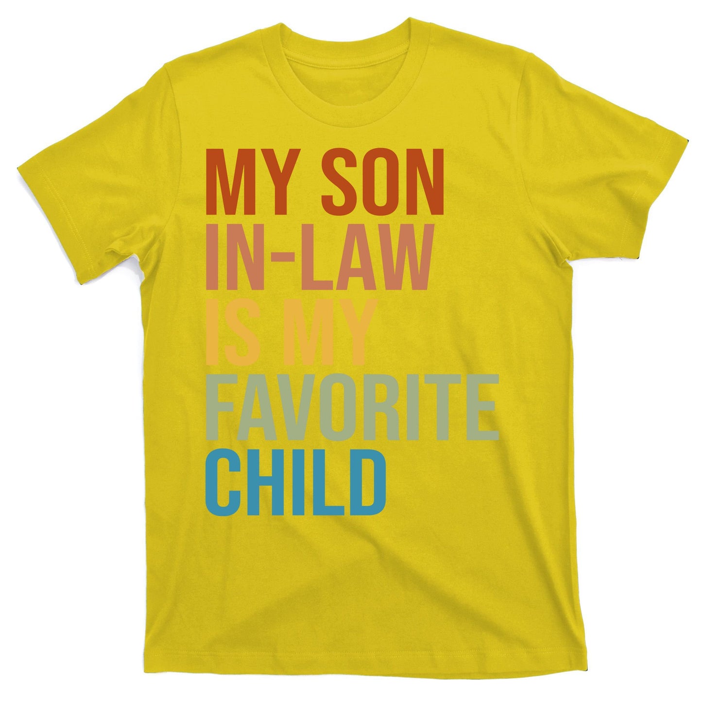 My Son In Law Is My Favorite Child Funny Gift T-Shirt