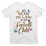 My Son In Law Is My Favorite Child Cute Gift T-Shirt