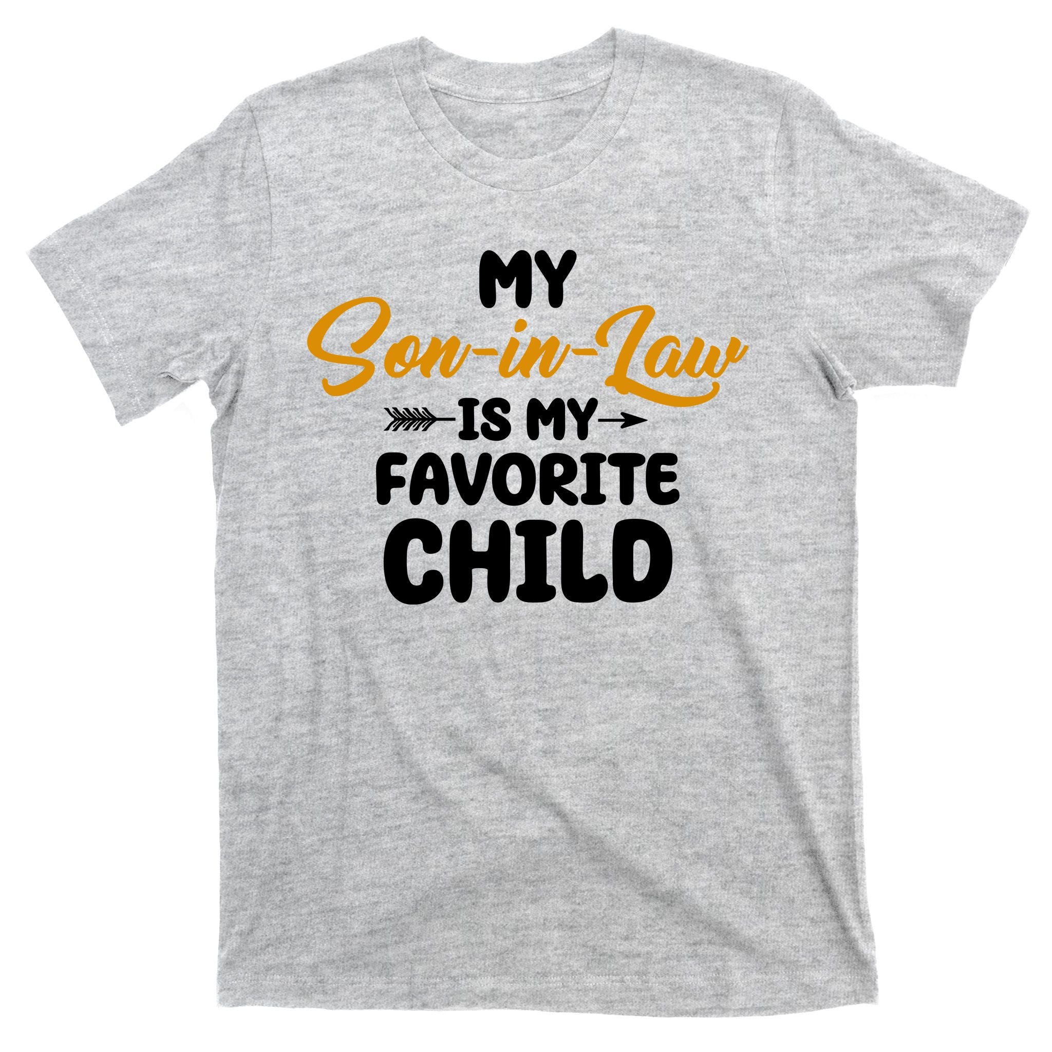 My Son In Law Is My Favorite Child Cute Gift T-Shirt