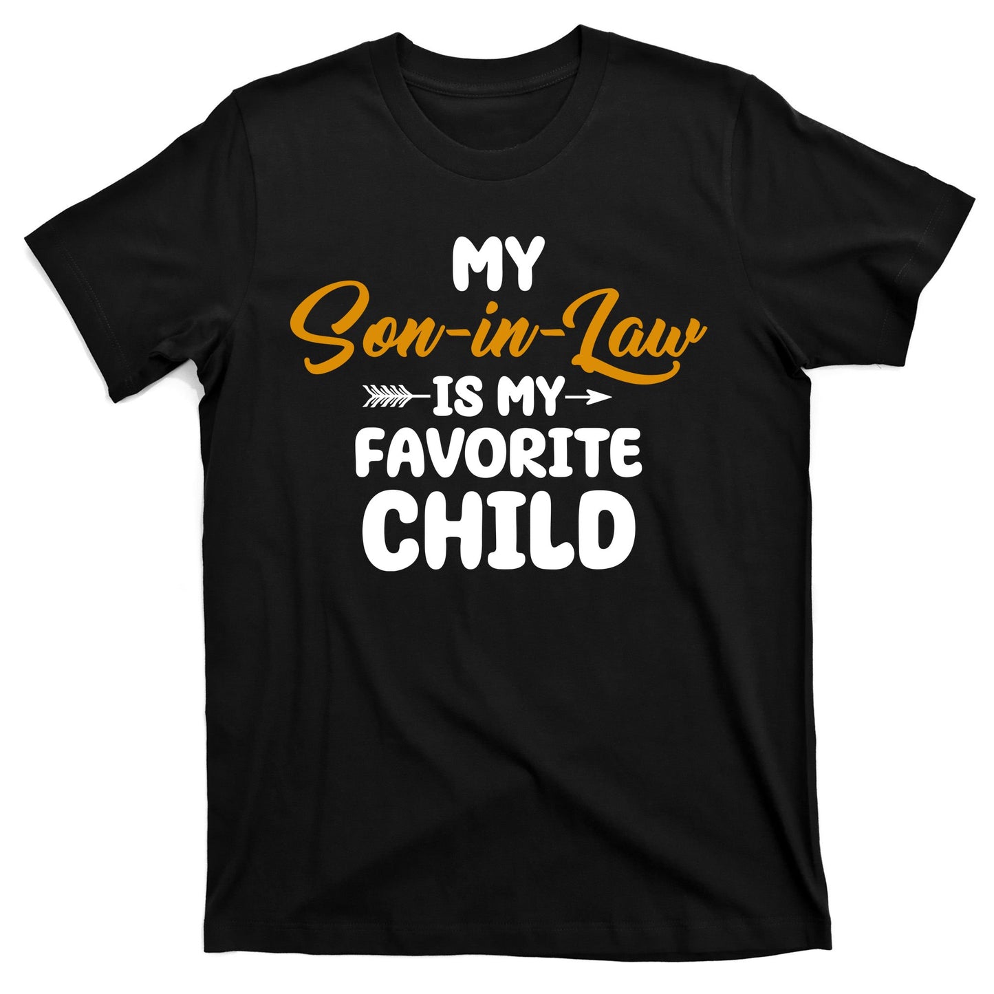 My Son In Law Is My Favorite Child Cute Gift T-Shirt
