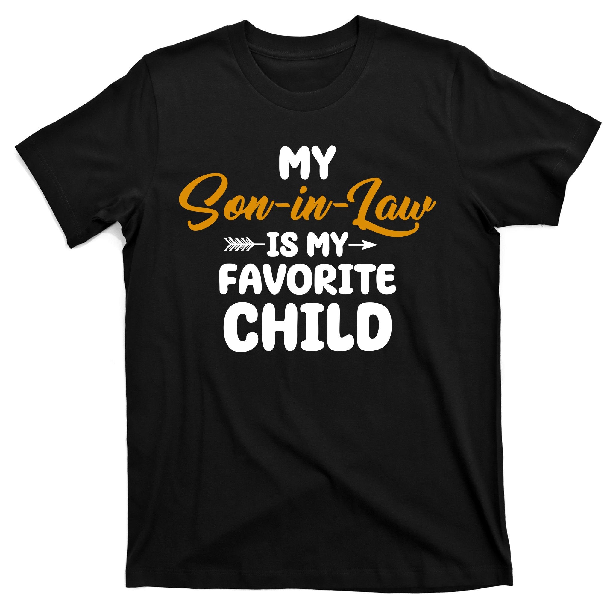 My Son In Law Is My Favorite Child Cute Gift T-Shirt