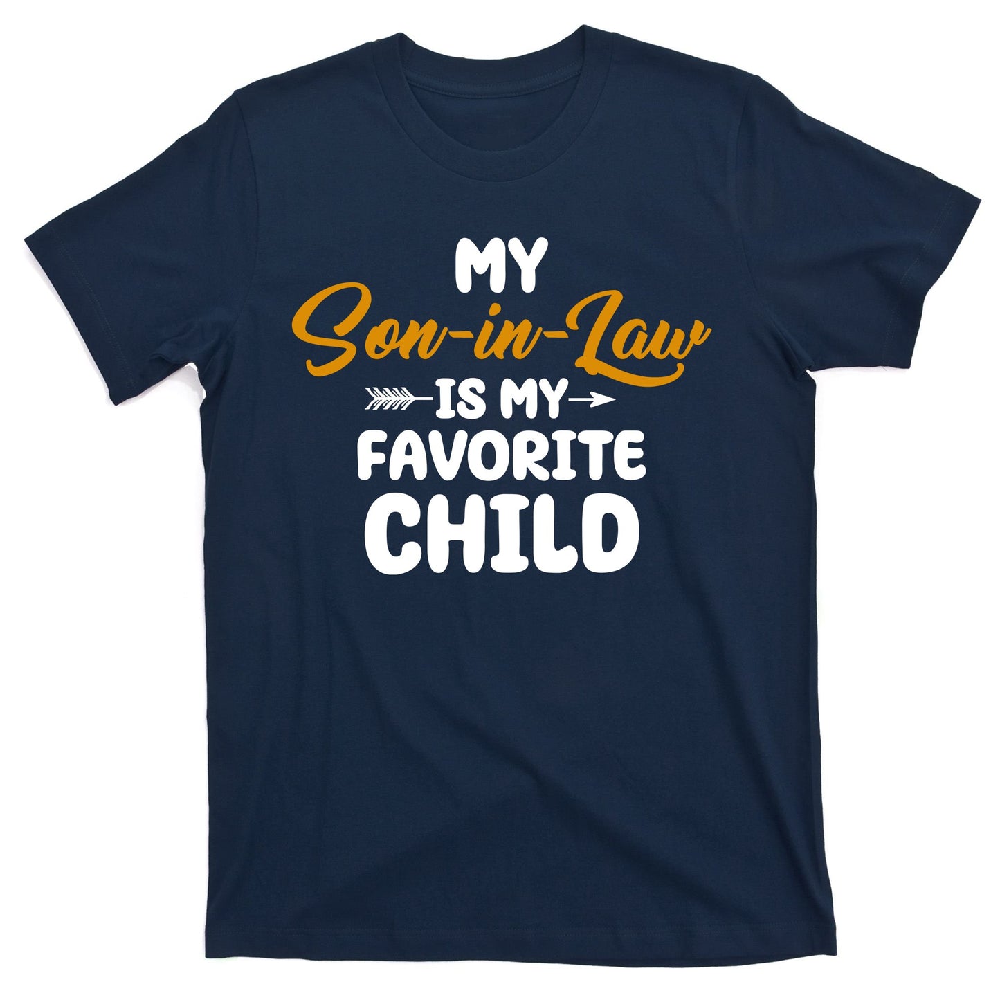My Son In Law Is My Favorite Child Cute Gift T-Shirt