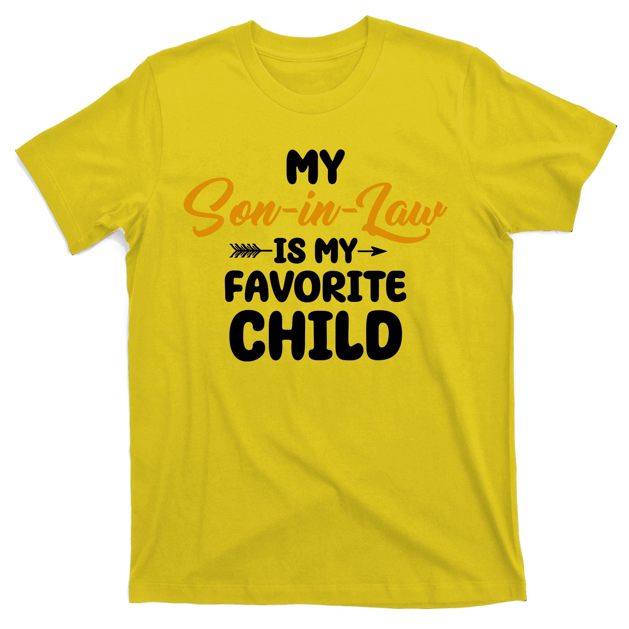 My Son In Law Is My Favorite Child Cute Gift T-Shirt