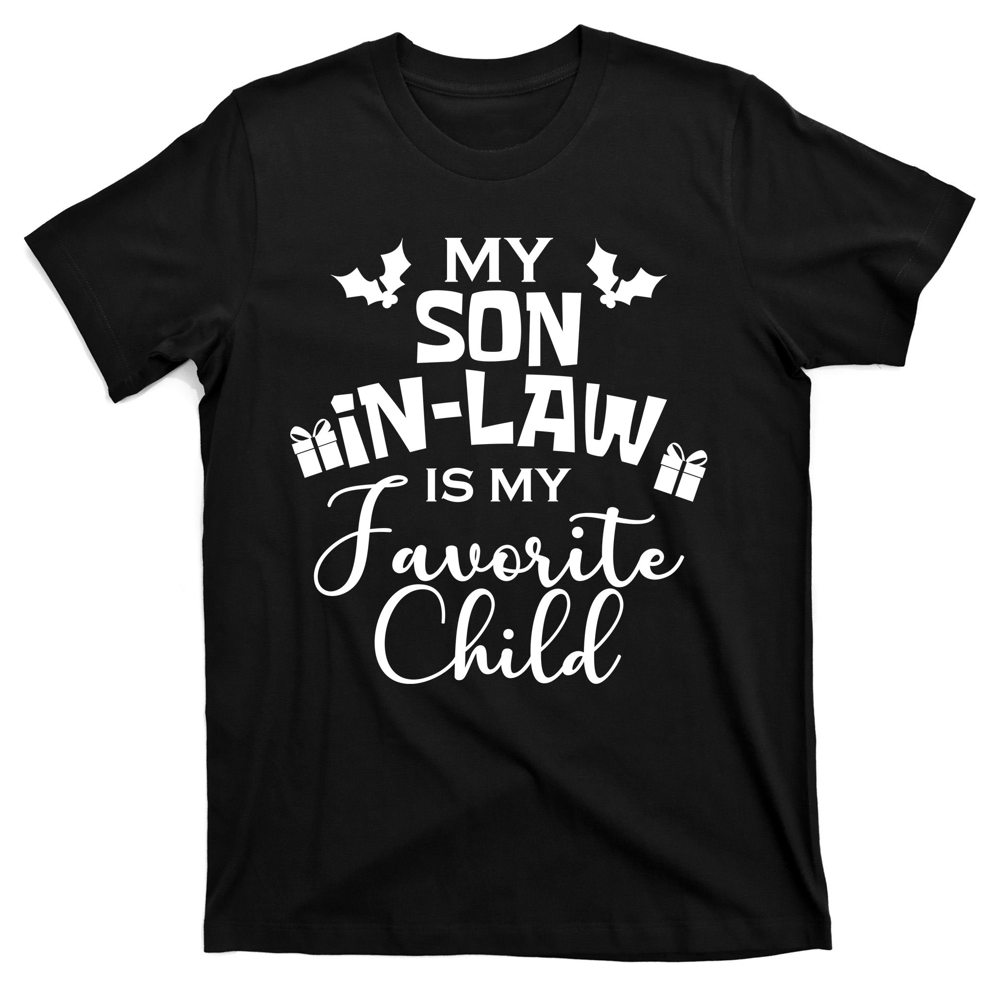 My Son In Law Is My Favorite Child Christmas T-Shirt