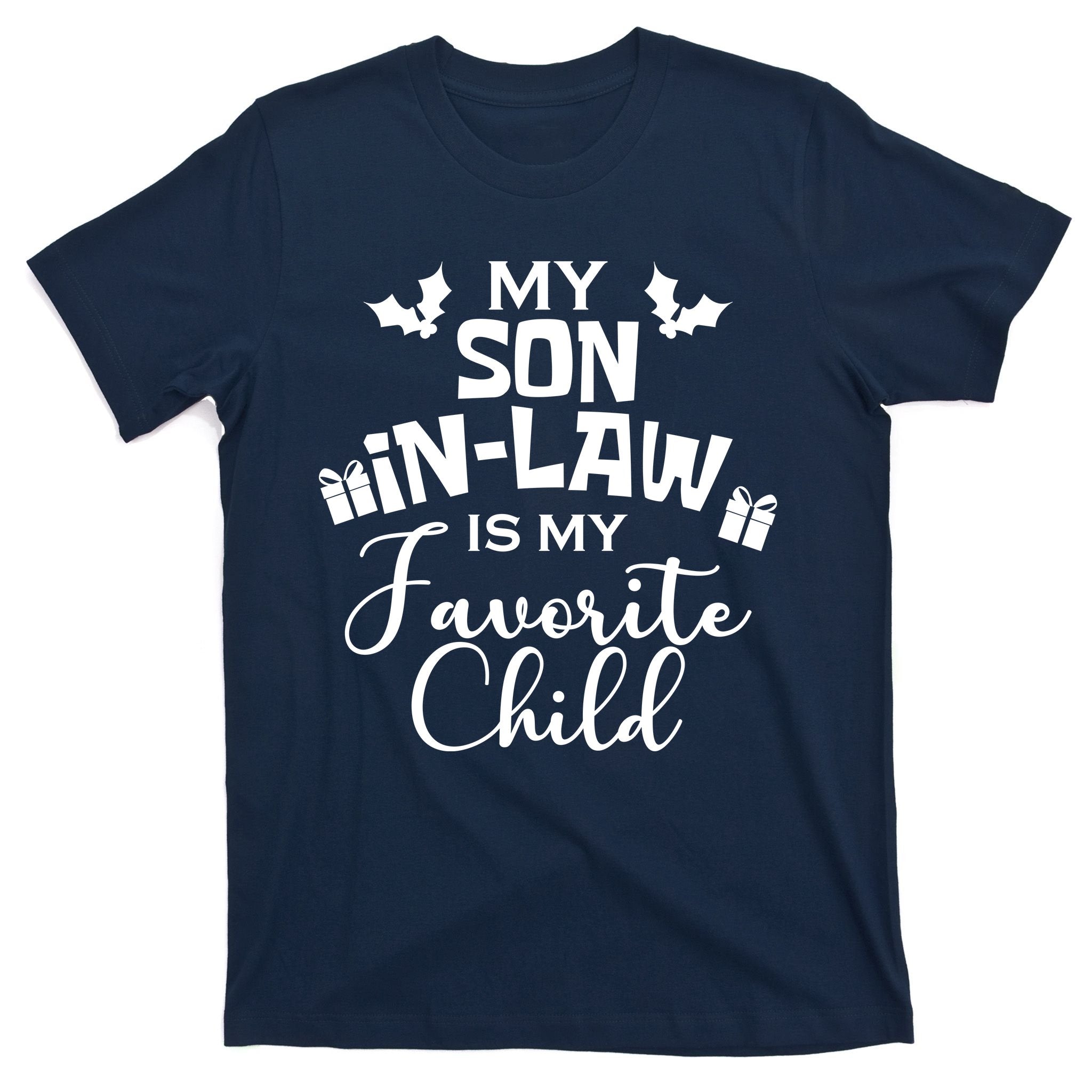 My Son In Law Is My Favorite Child Christmas T-Shirt