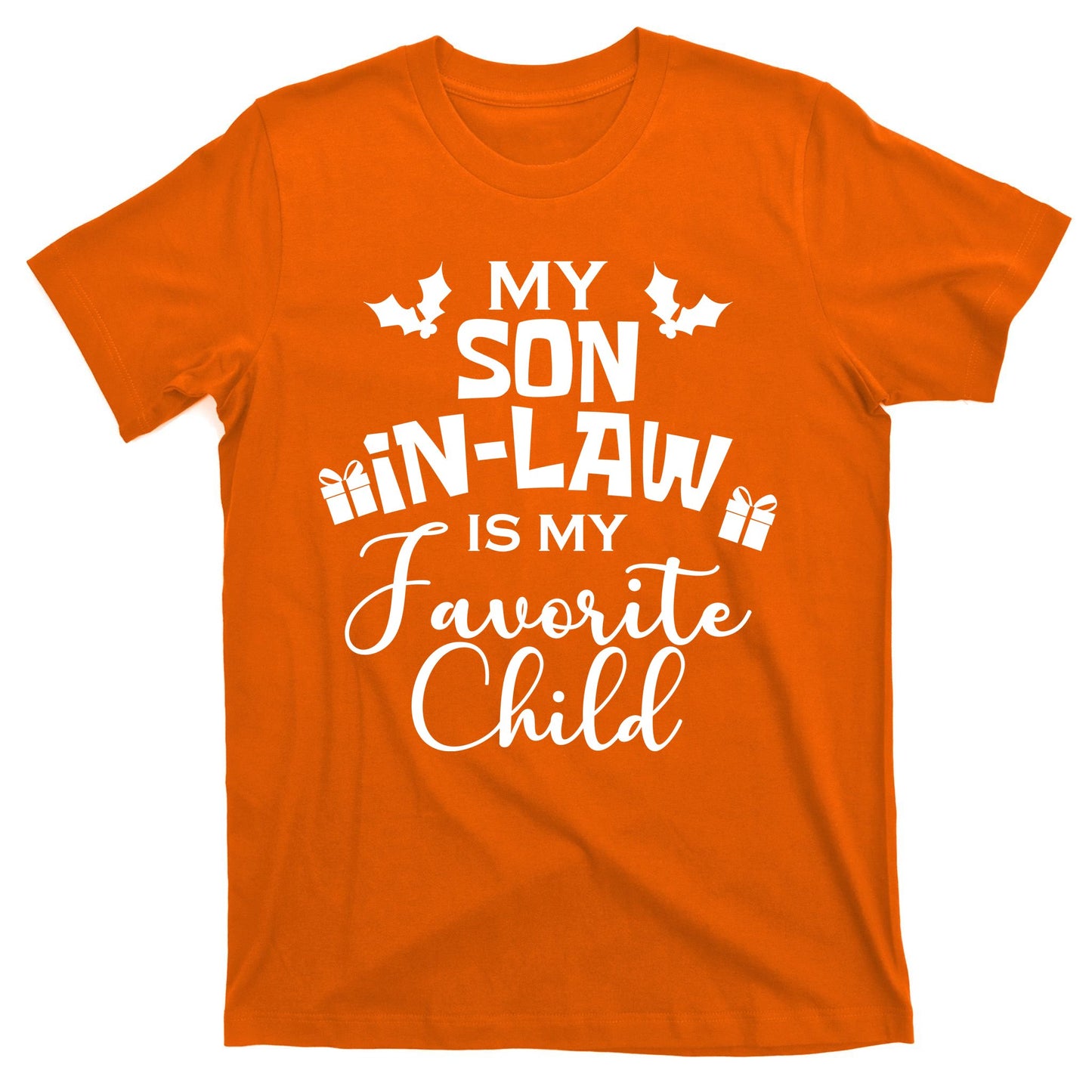 My Son In Law Is My Favorite Child Christmas T-Shirt