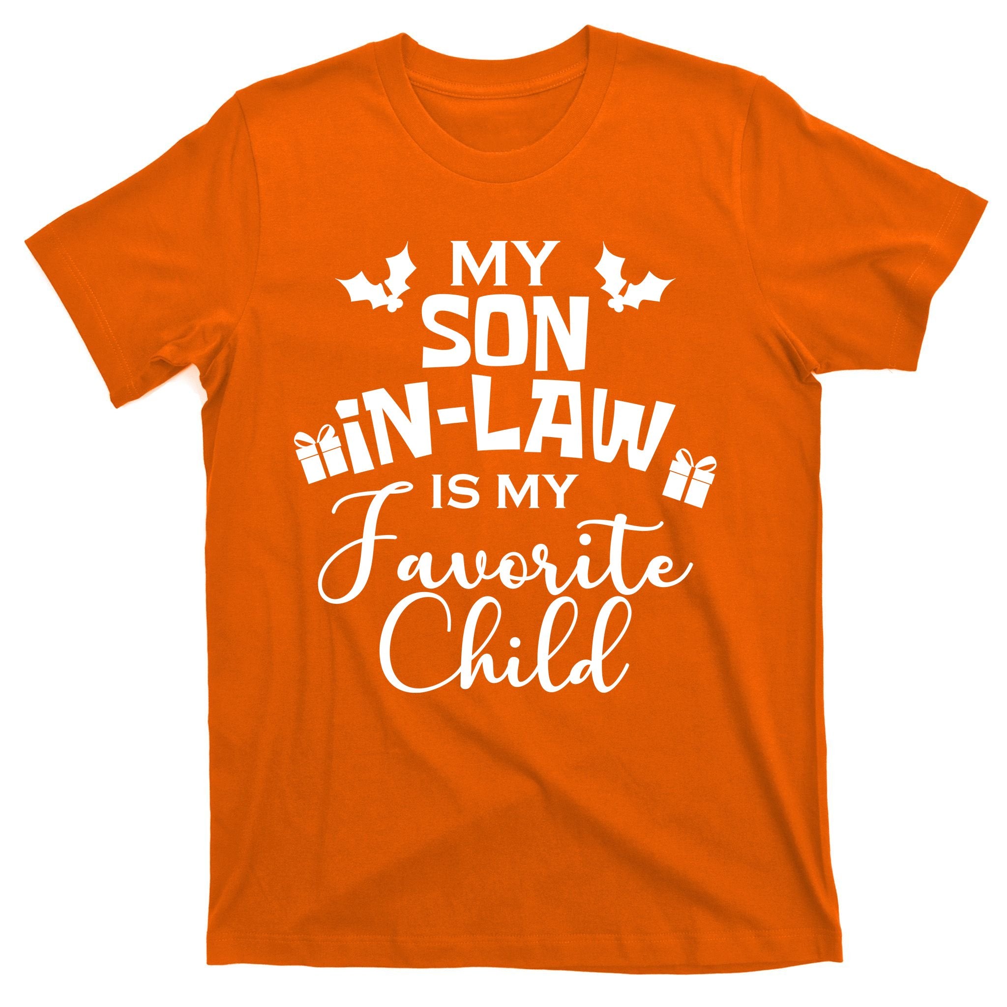 My Son In Law Is My Favorite Child Christmas T-Shirt