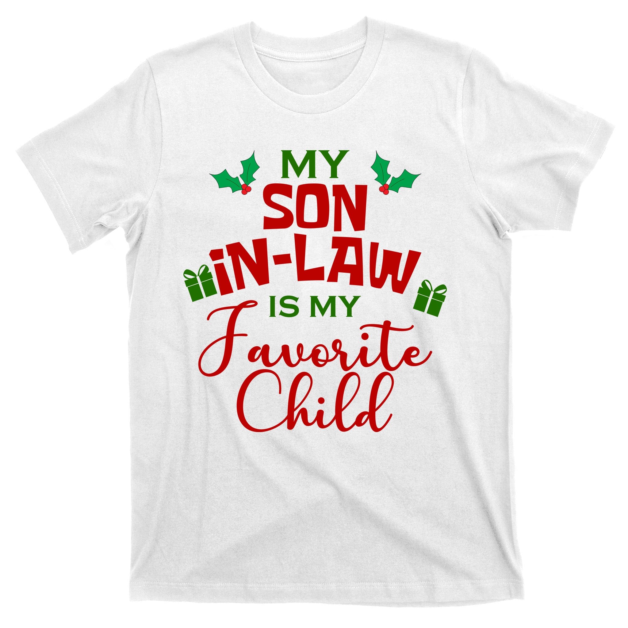 My Son In Law Is My Favorite Child Christmas T-Shirt