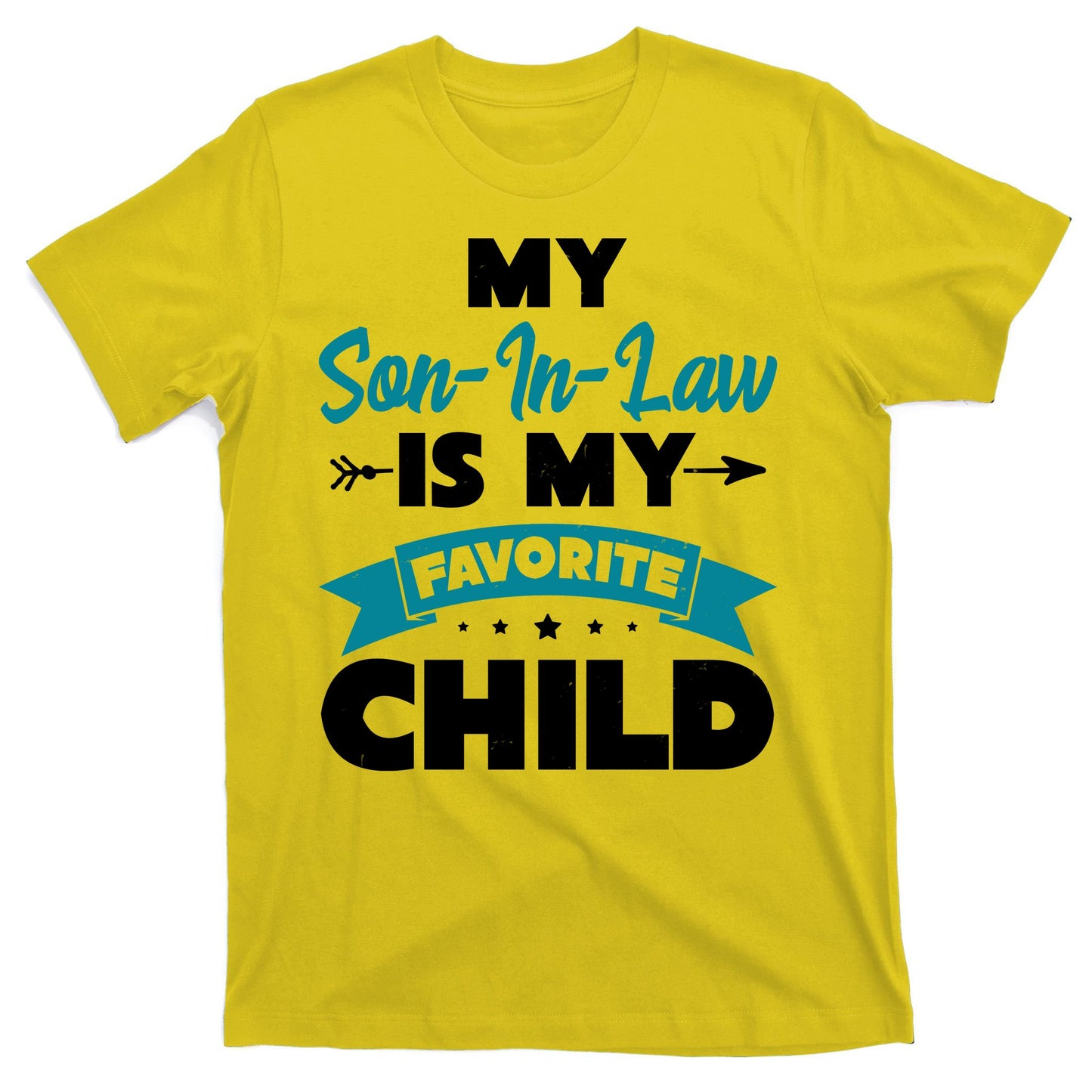 My Son In Law Is My Favorite Child Funny Gift T-Shirt