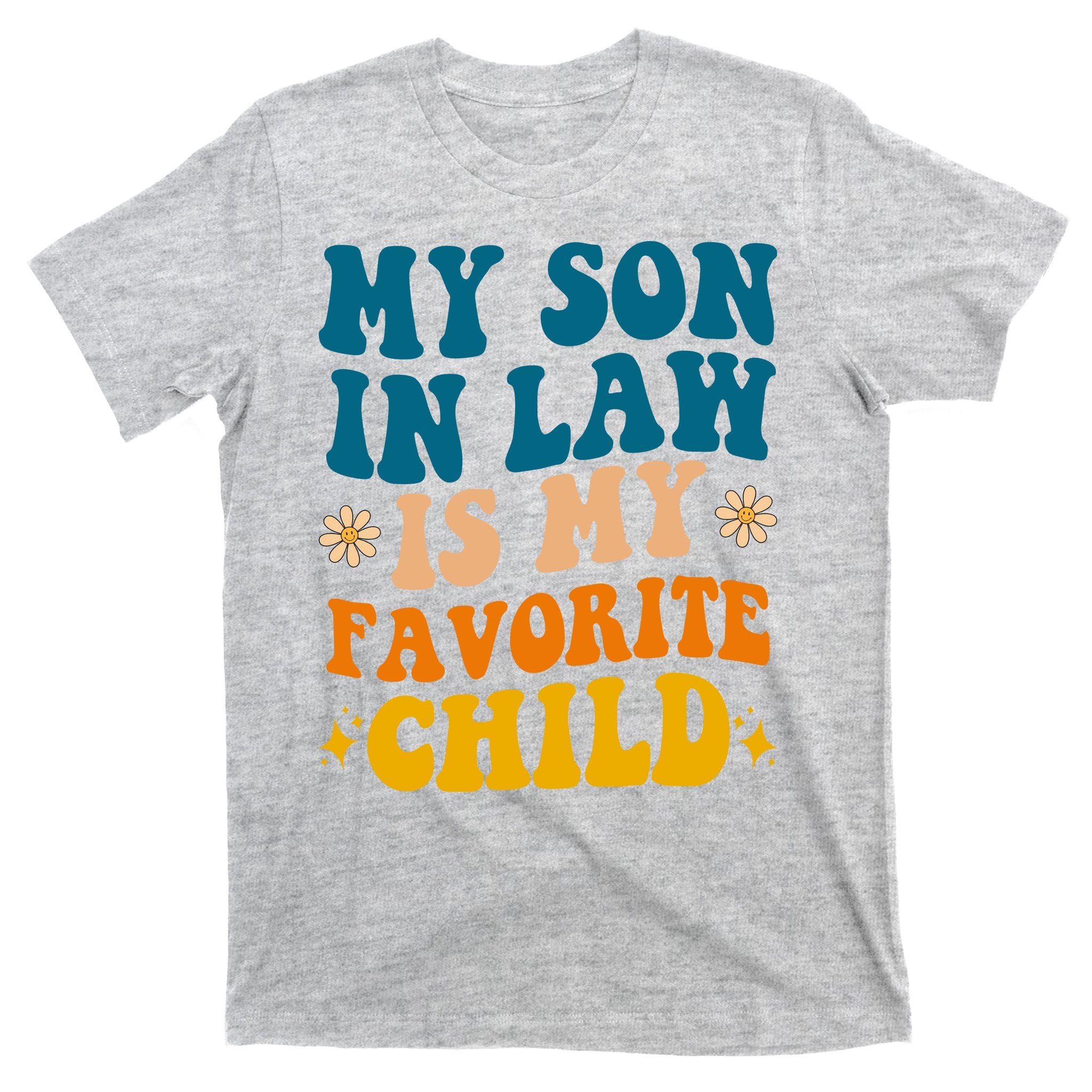 My Son In Law Is My Favorite Child T-Shirt