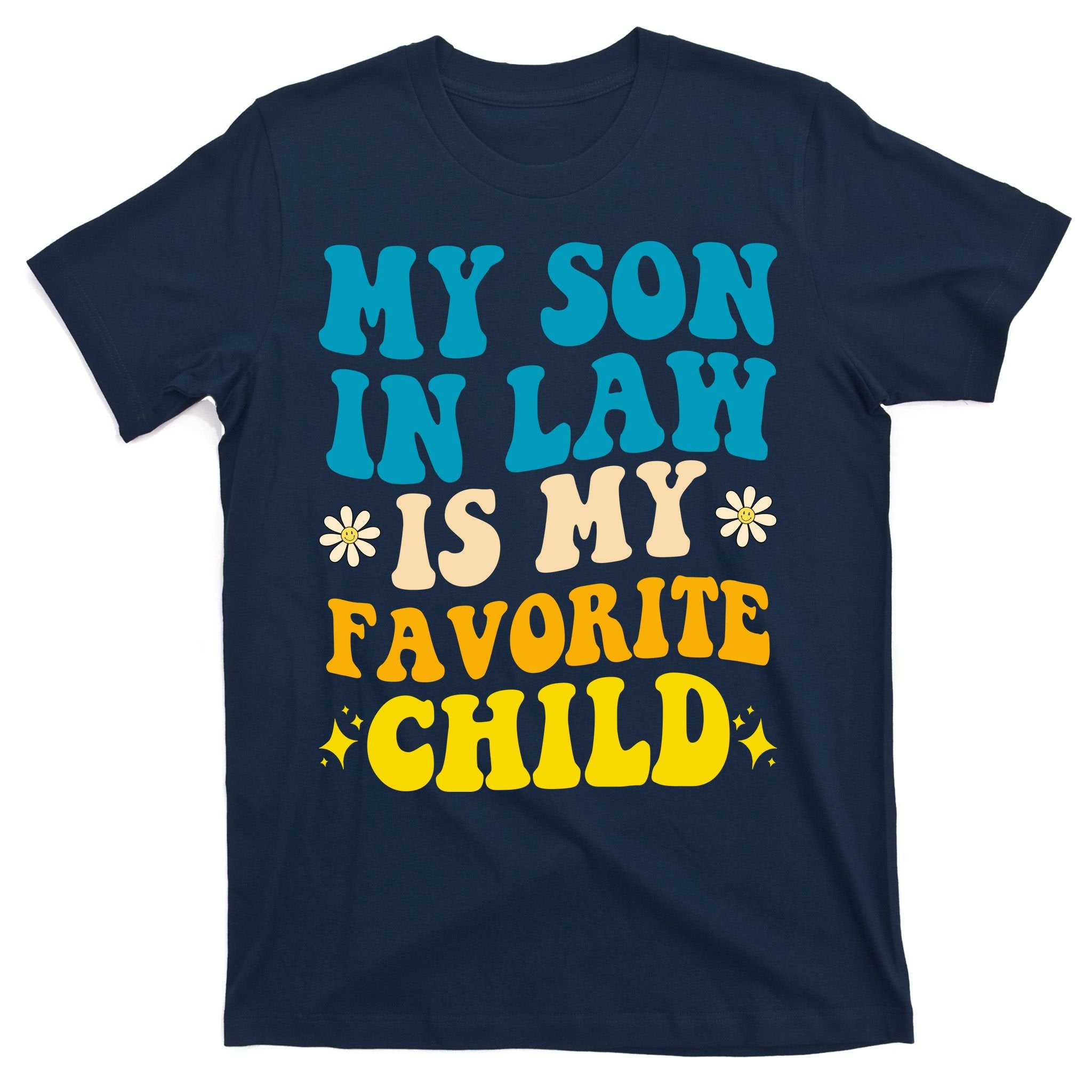 My Son In Law Is My Favorite Child T-Shirt