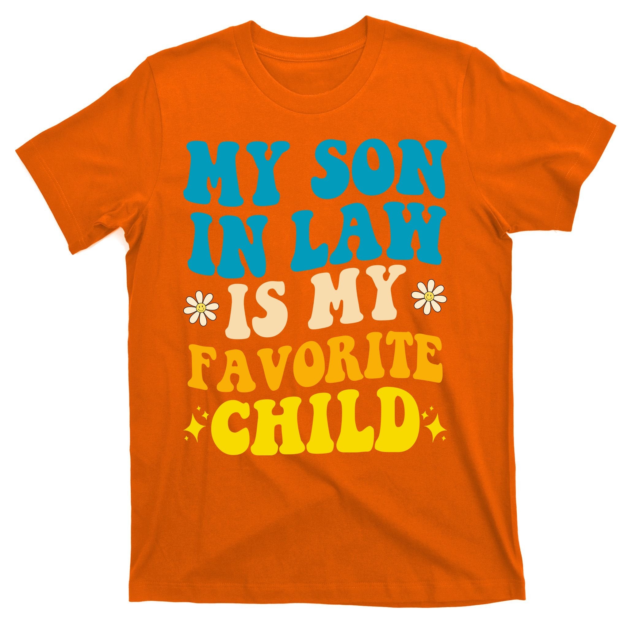 My Son In Law Is My Favorite Child T-Shirt